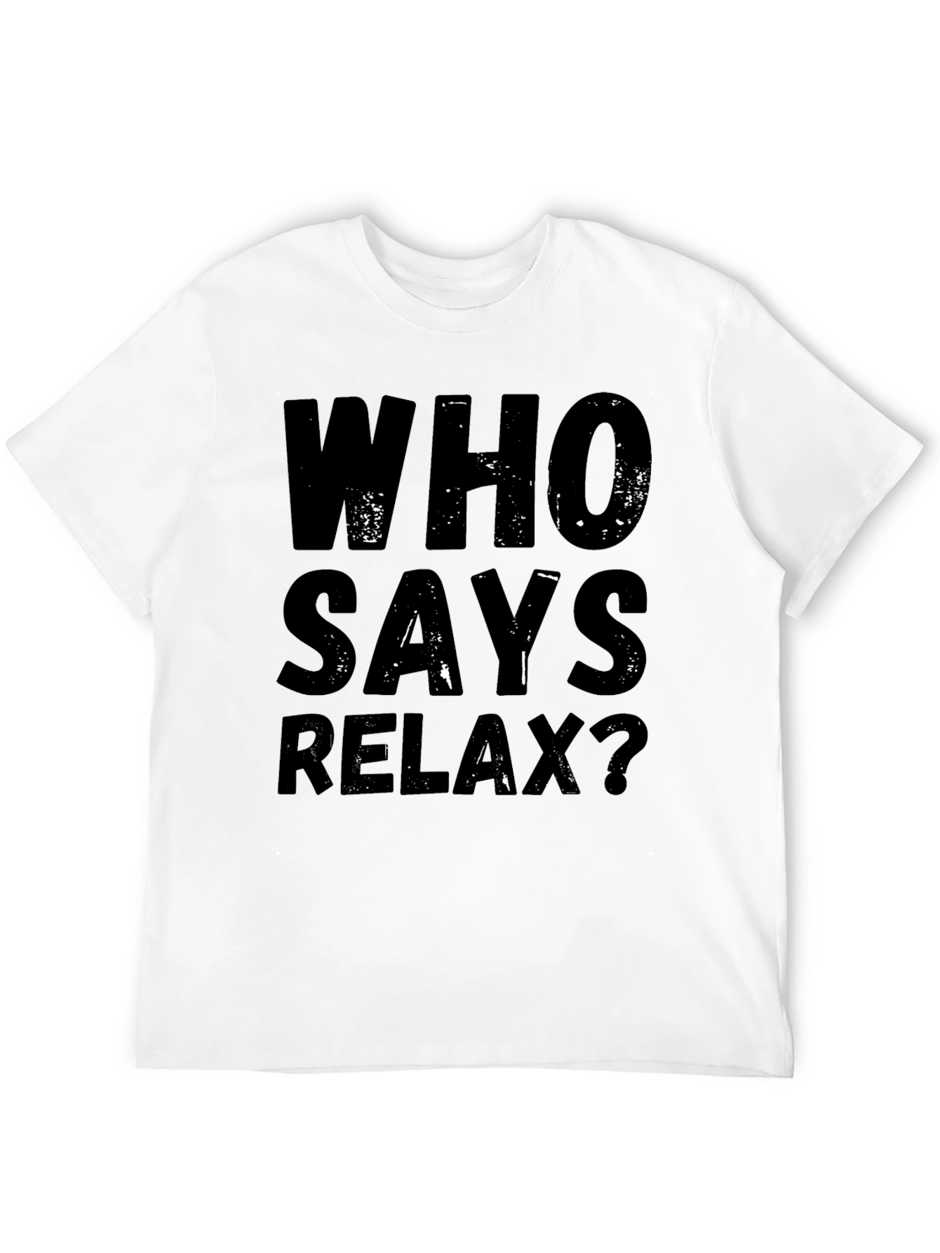 Who Says Relax? Graphic Tee - Black Casual T-Shirt