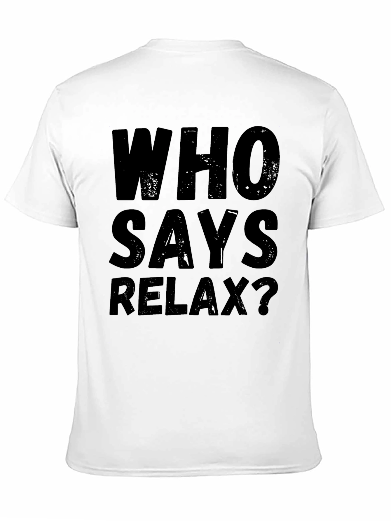 Who Says Relax? Graphic Tee - Black Casual T-Shirt