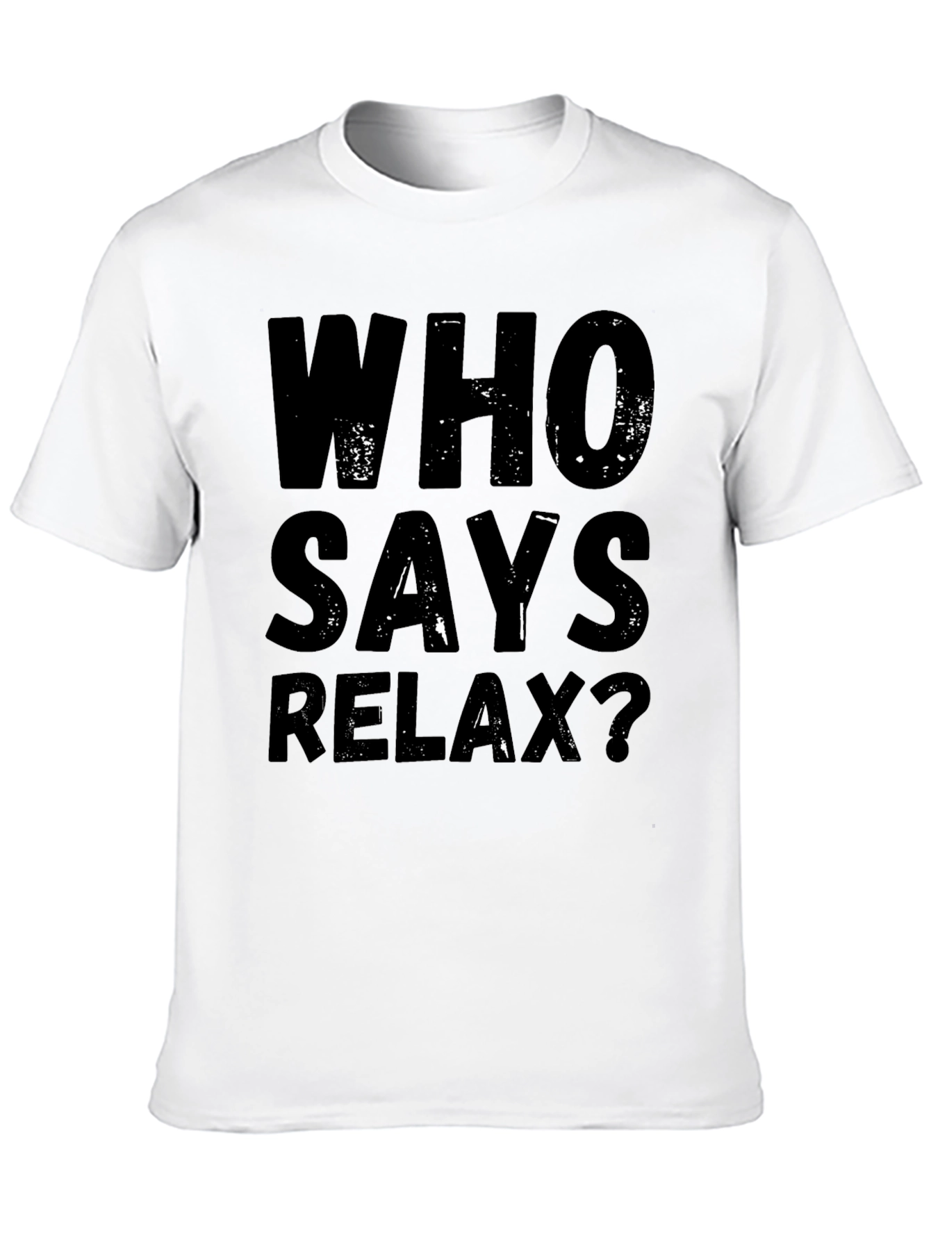 Who Says Relax? Graphic Tee - Black Casual T-Shirt