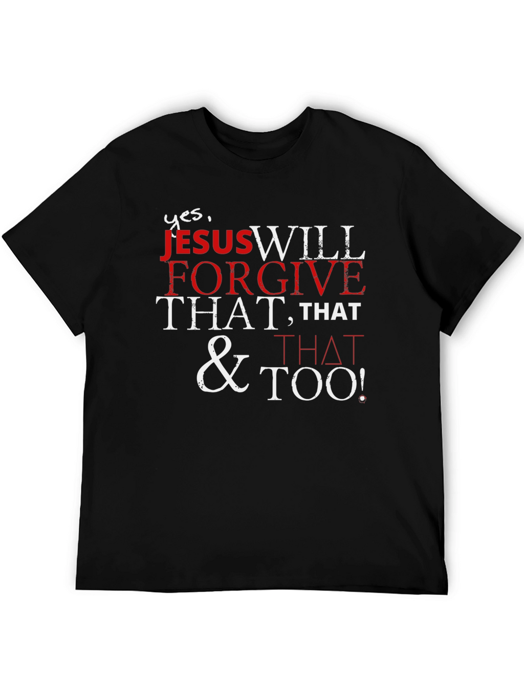 Forgive That T-Shirt