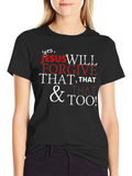Forgive That T-Shirt