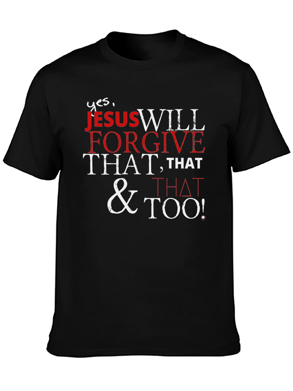 Forgive That T-Shirt