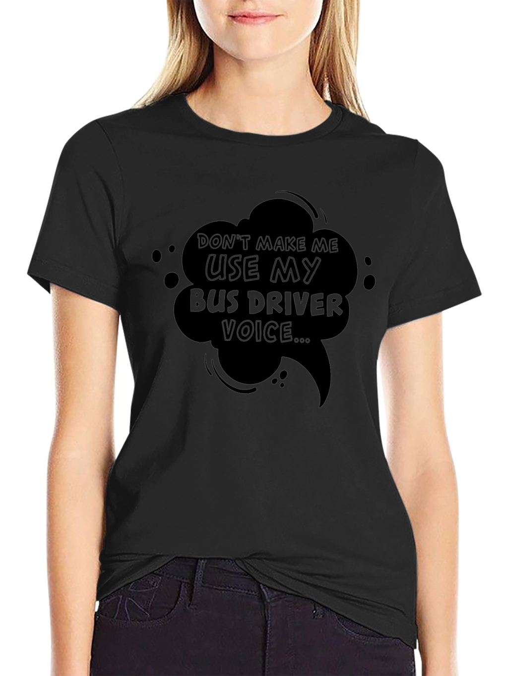 Bus Driver Voice T-Shirt - Funny Sarcastic Tee