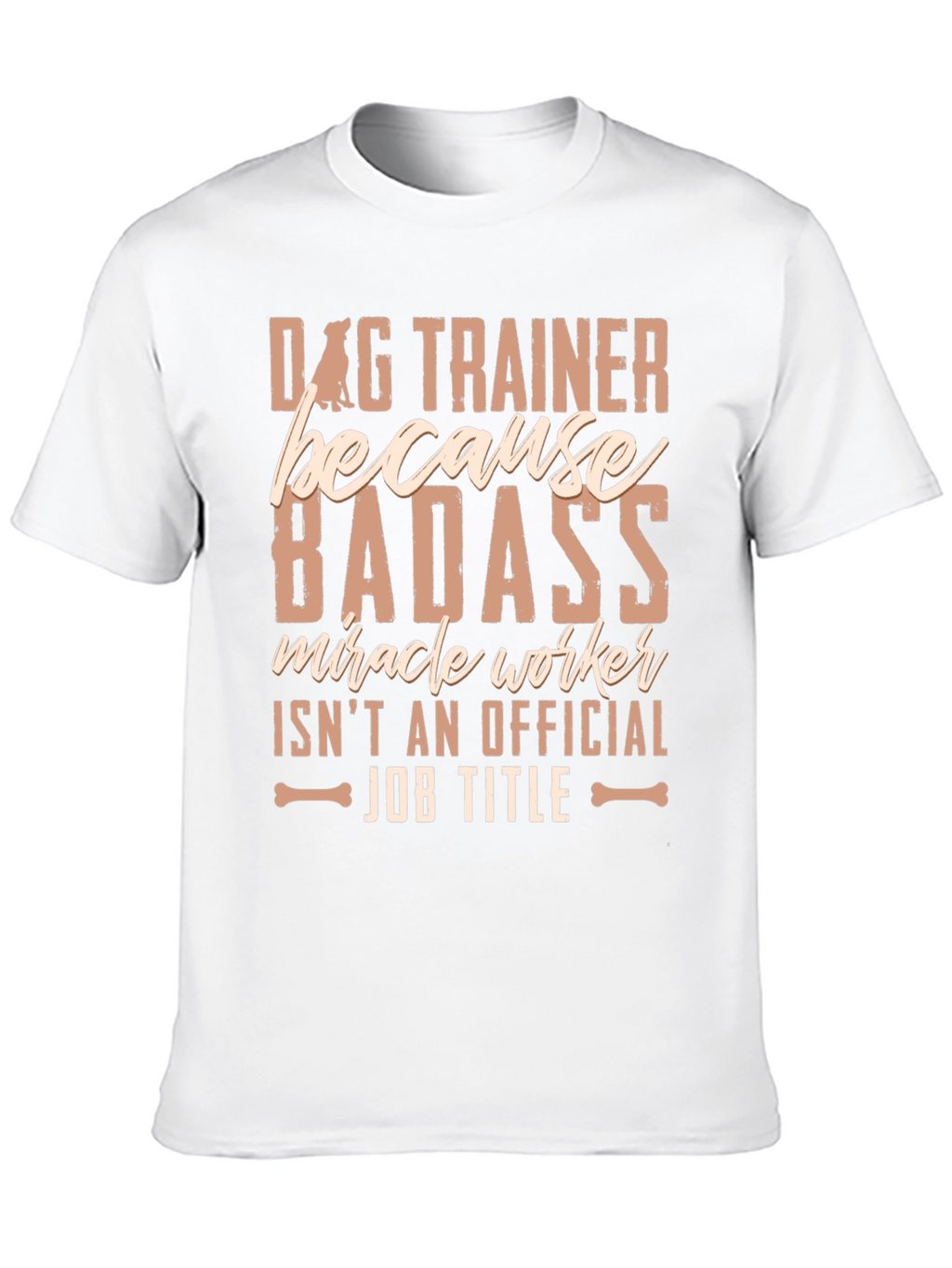 Dog Trainer Badass T-Shirt