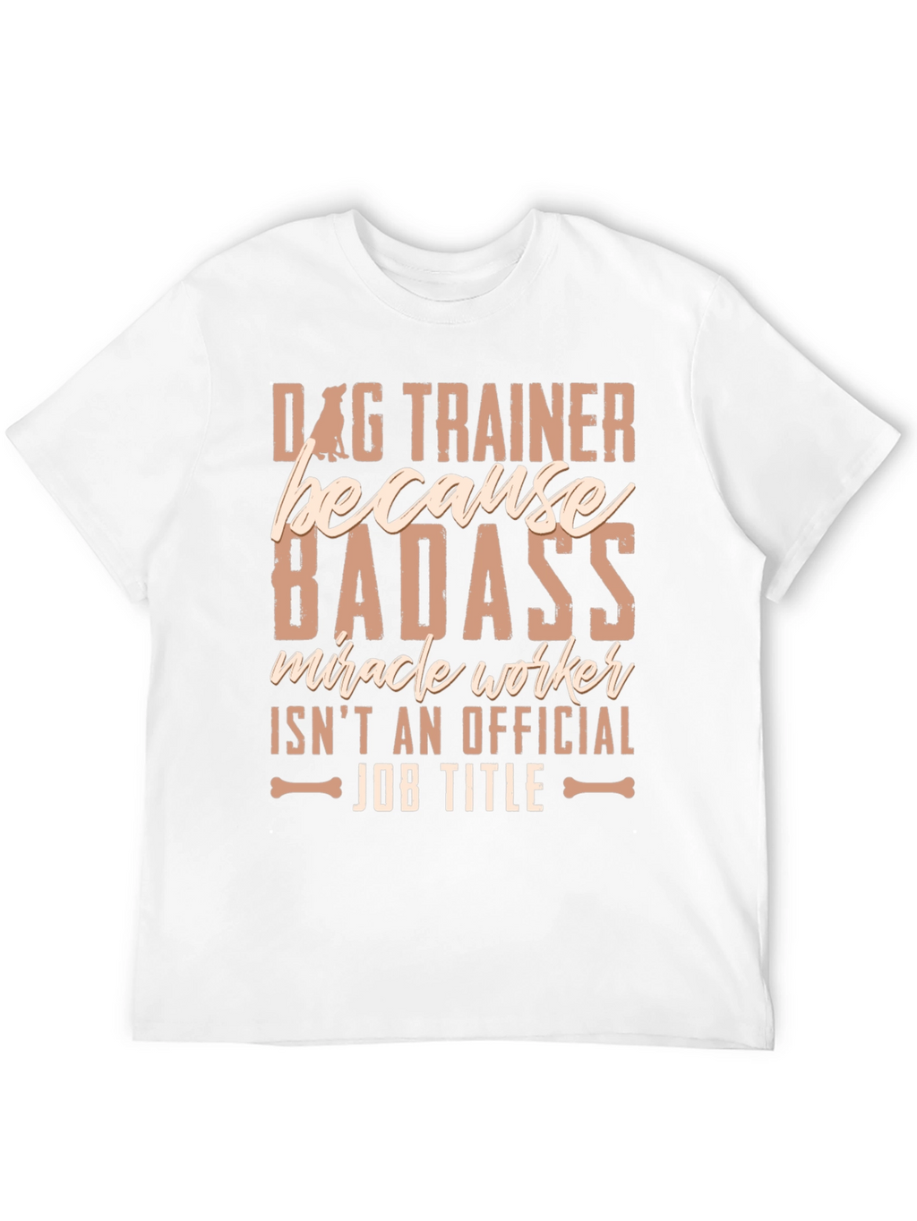 Dog Trainer Badass T-Shirt