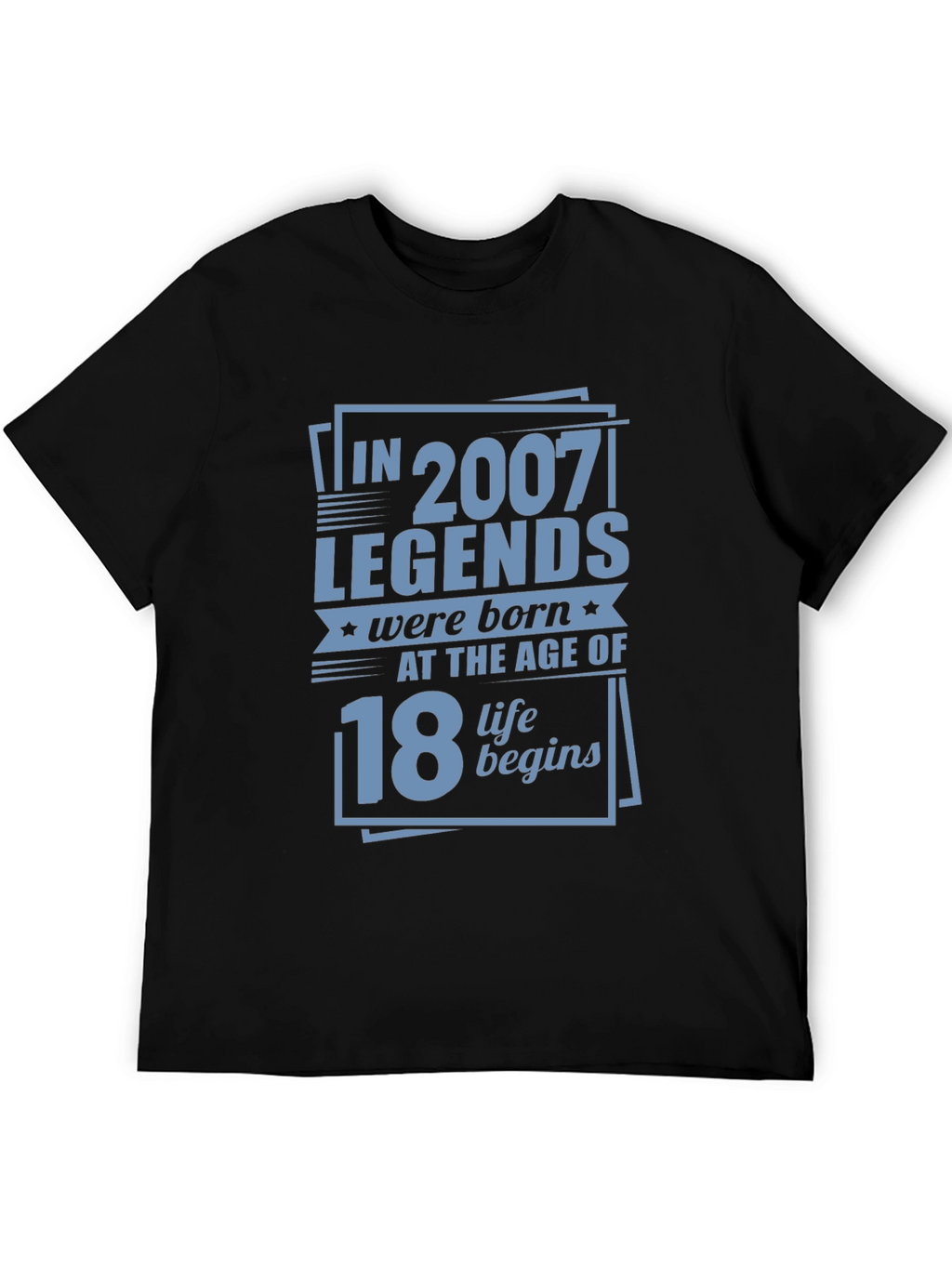 Legends Born in 2007 at Age 18 T-Shirt