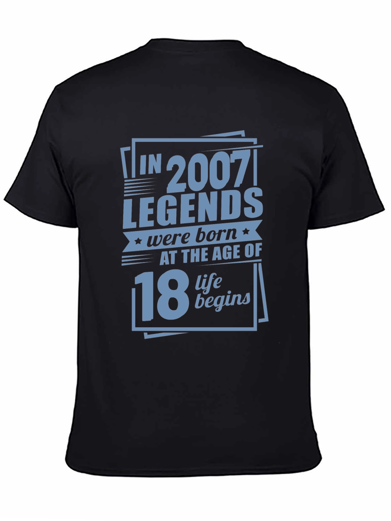 Legends Born in 2007 at Age 18 T-Shirt