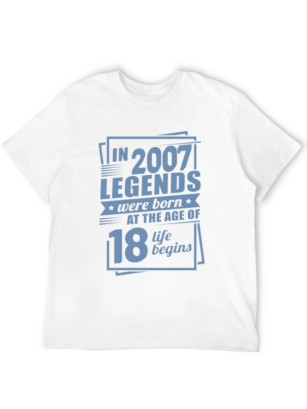 Legends Born in 2007 at Age 18 T-Shirt