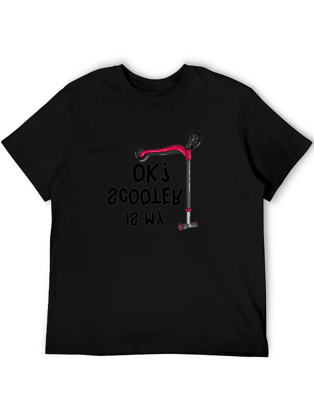 OK Scooter Is My Way T-Shirt