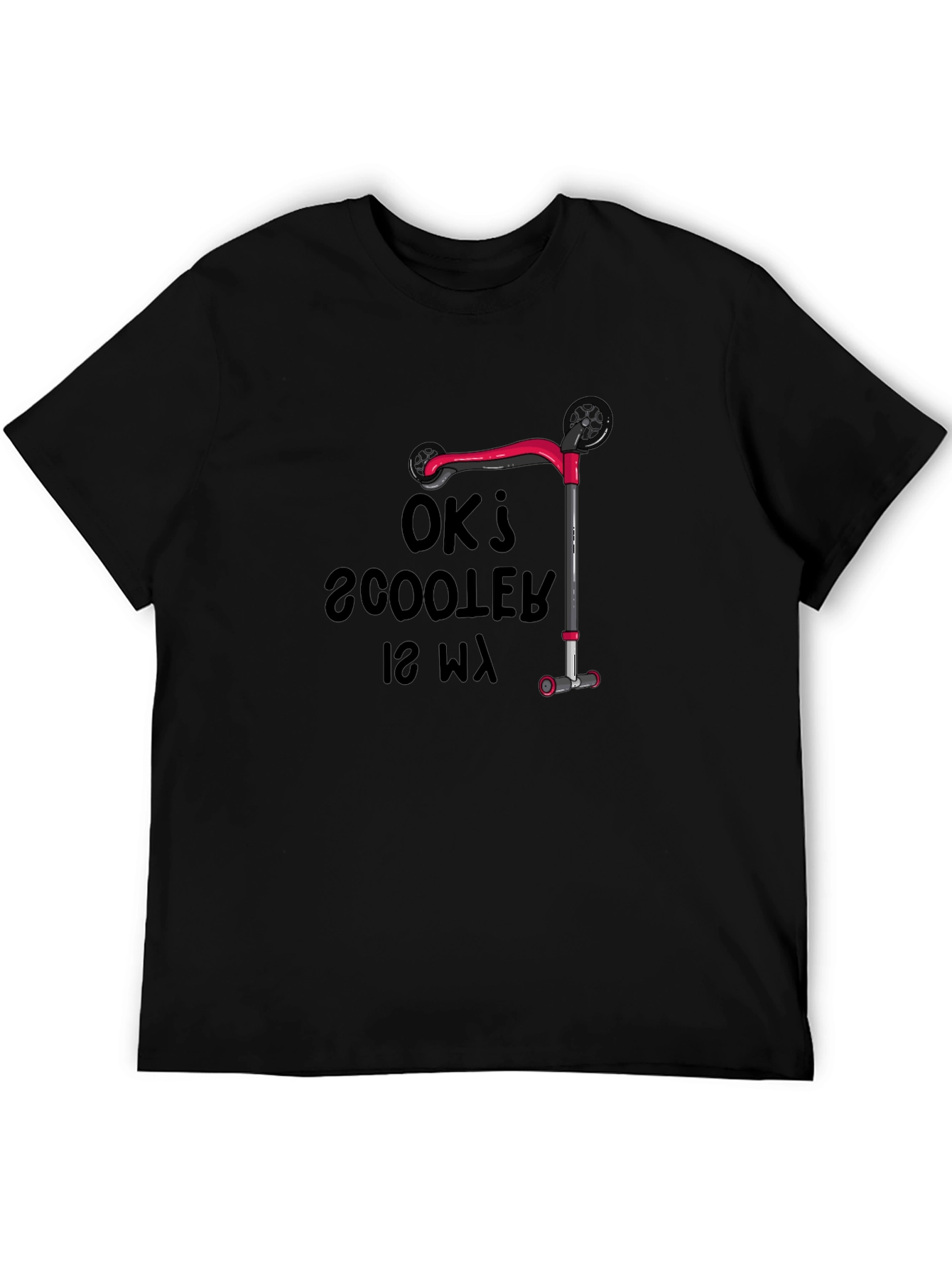 OK Scooter Is My Way T-Shirt