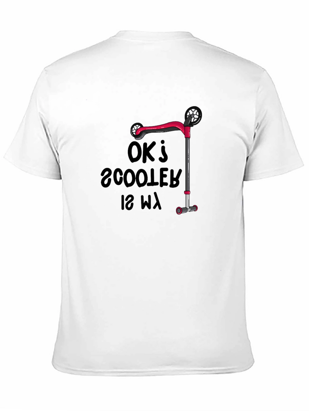 OK Scooter Is My Way T-Shirt