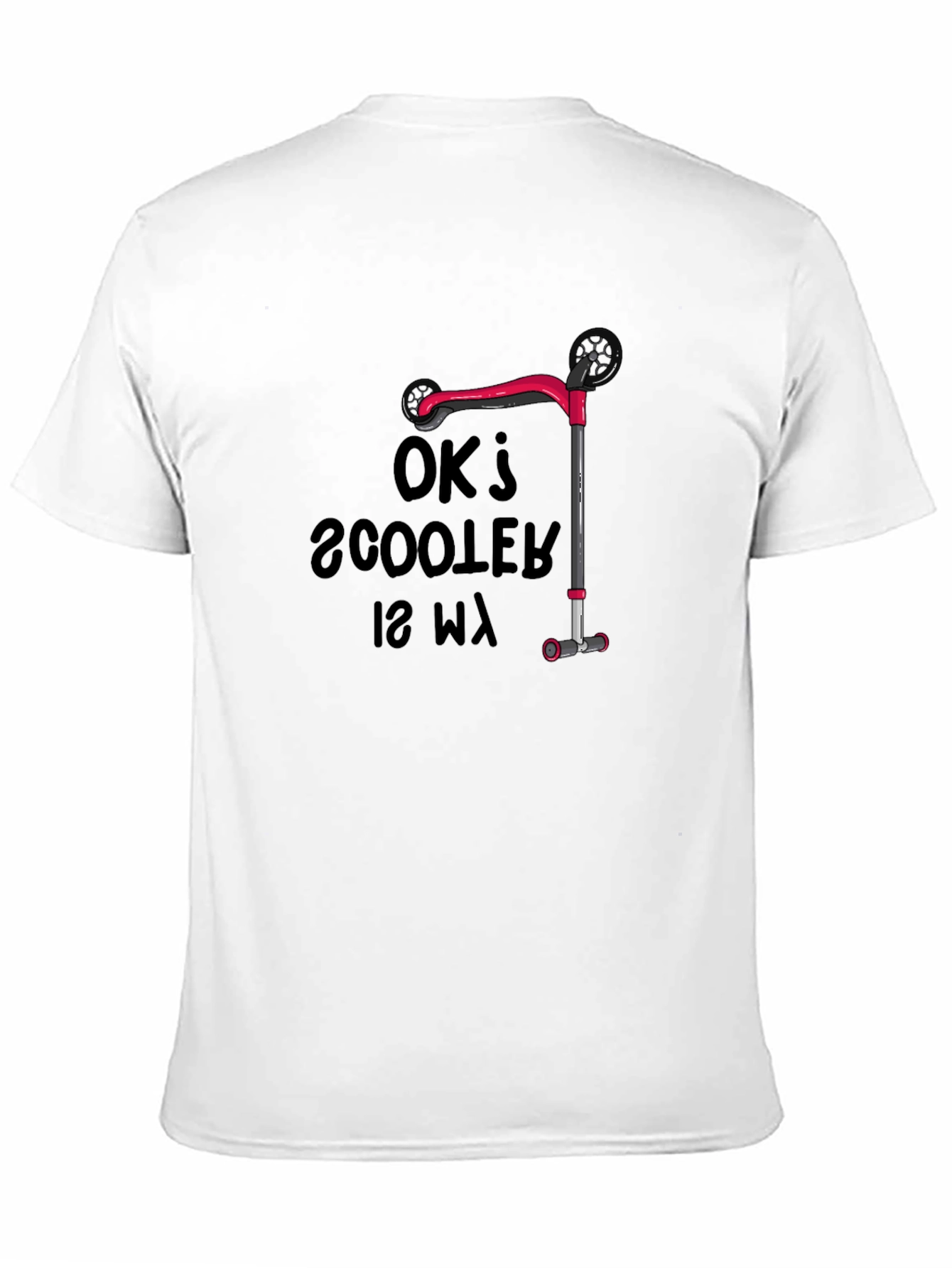 OK Scooter Is My Way T-Shirt
