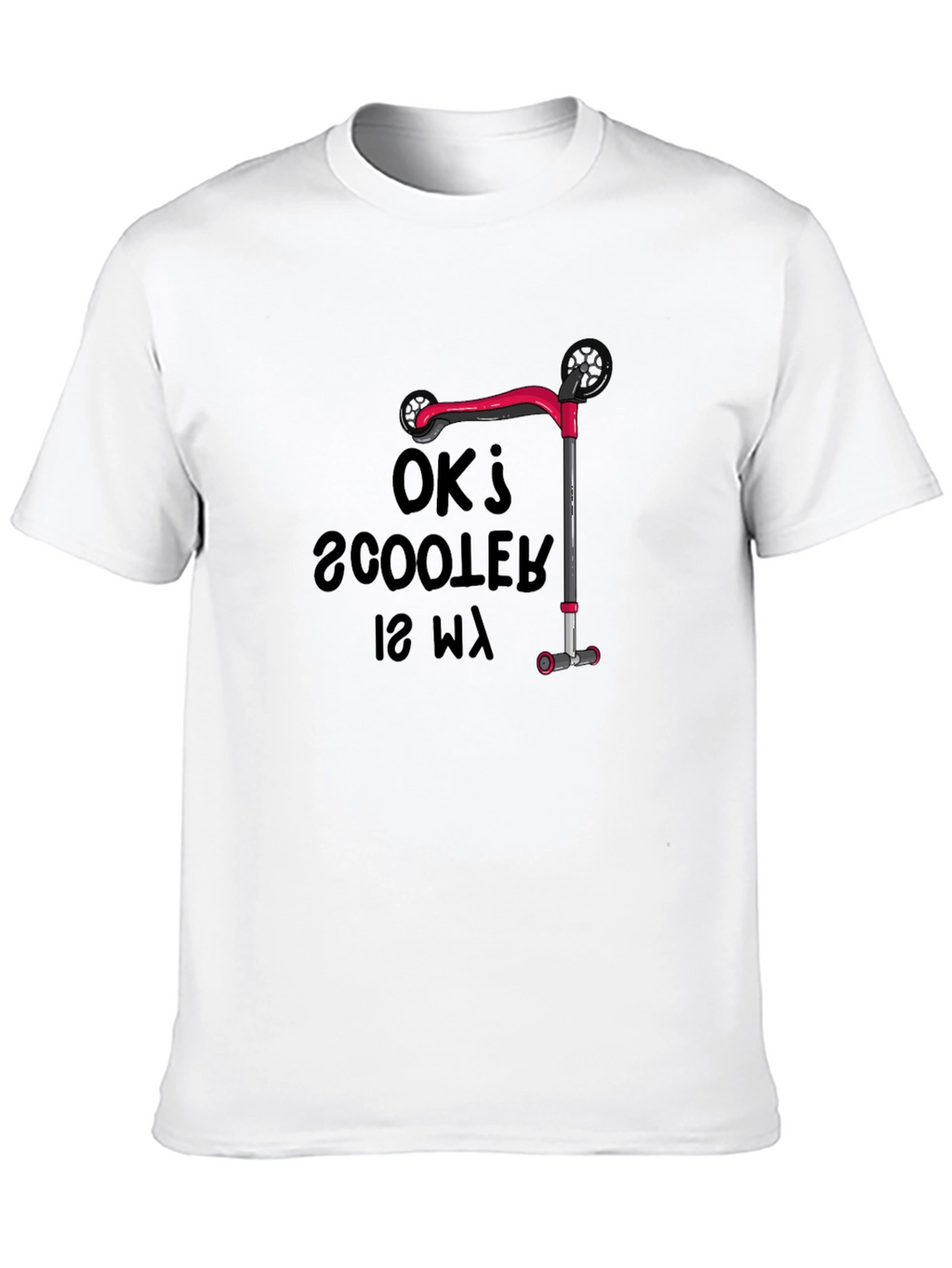 OK Scooter Is My Way T-Shirt