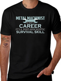 Metal Machinist Survival Skill Graphic T-Shirt