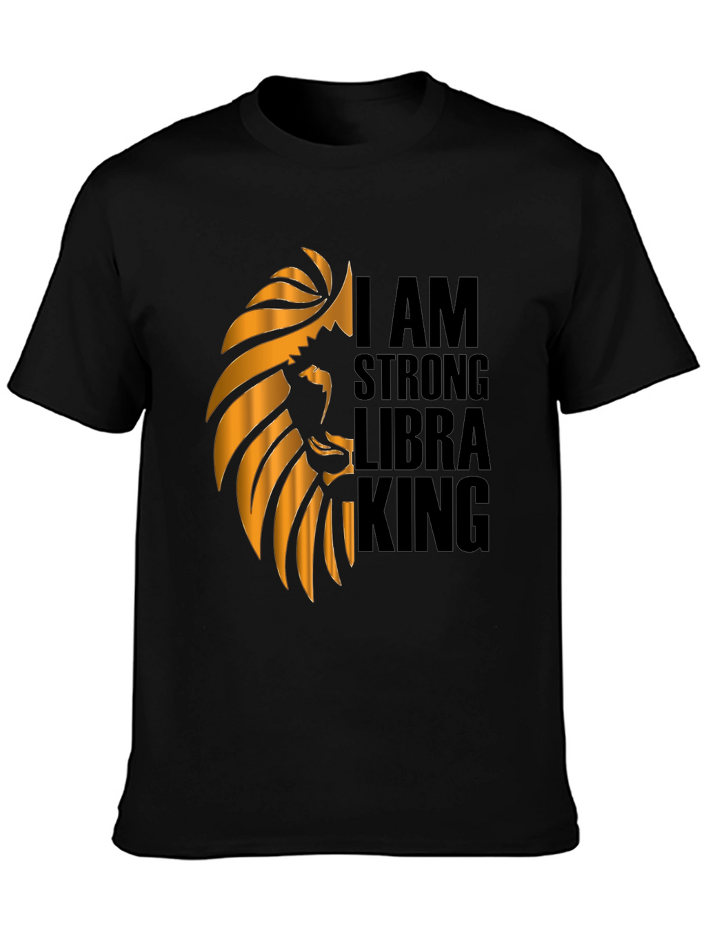 I AM STRONG LIBRA KING Graphic T-Shirt