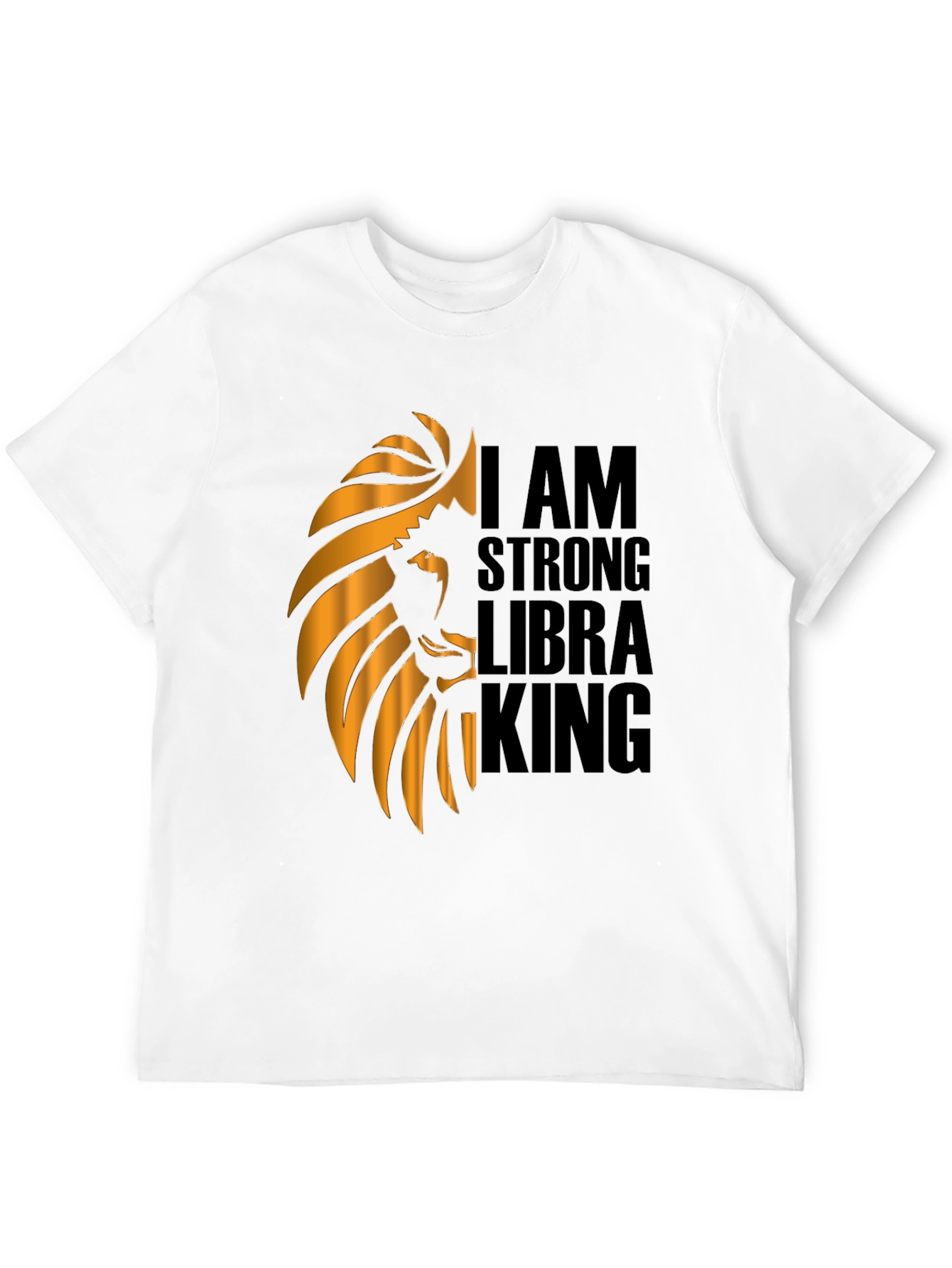 I AM STRONG LIBRA KING Graphic T-Shirt