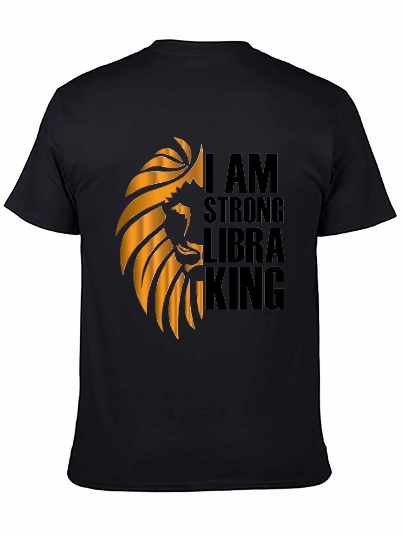 I AM STRONG LIBRA KING Graphic T-Shirt