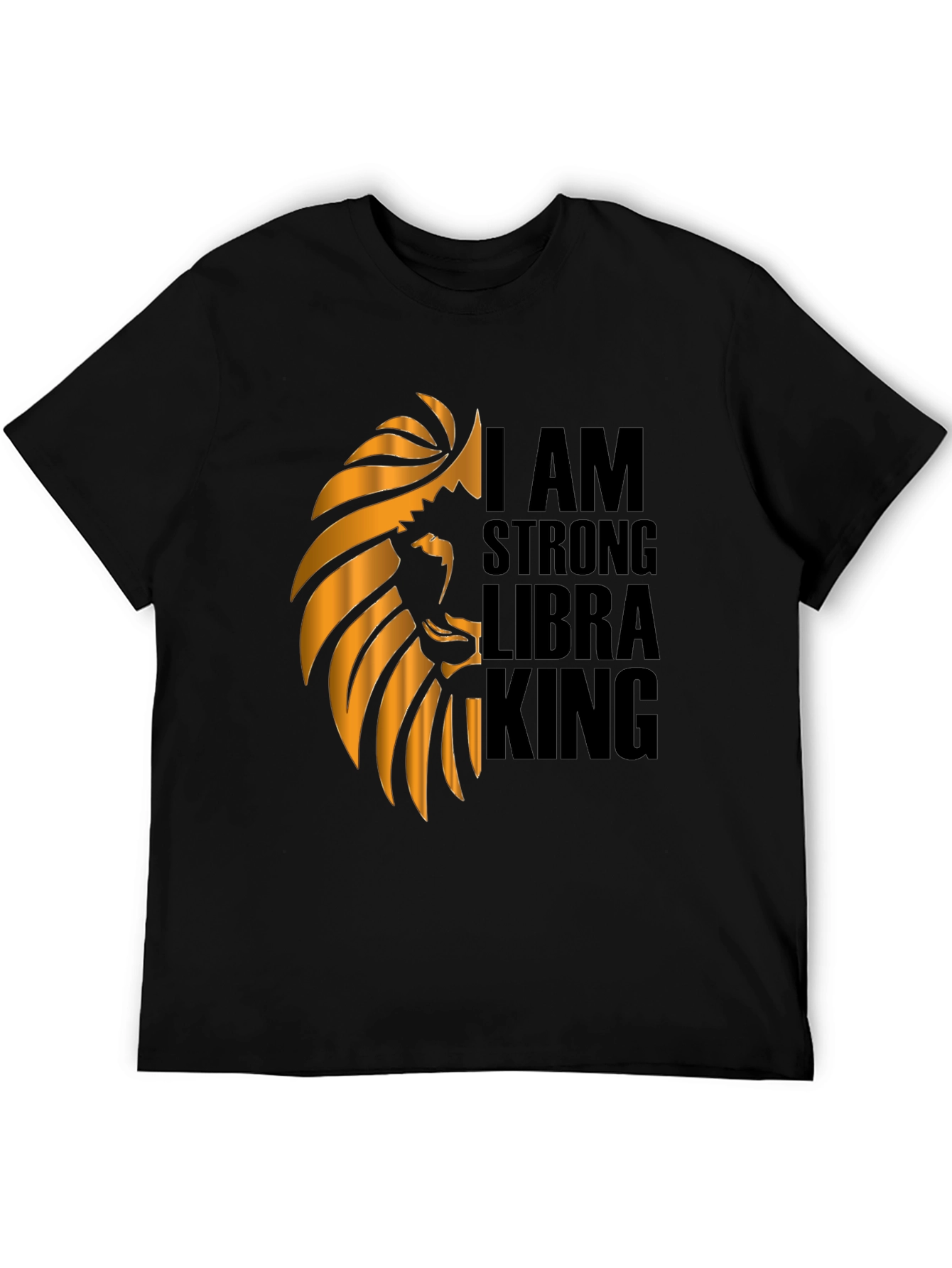 I AM STRONG LIBRA KING Graphic T-Shirt