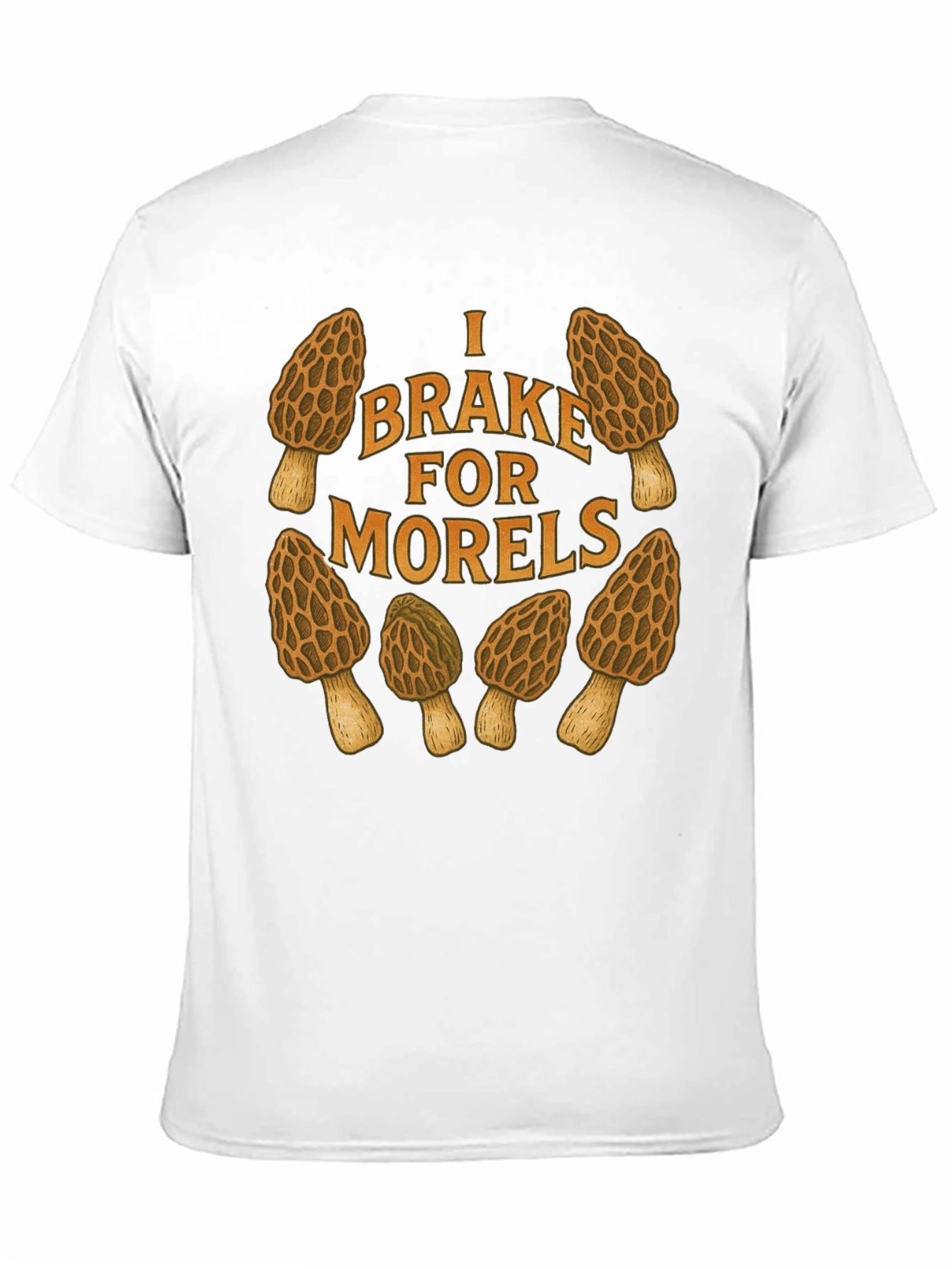 I Brake for Morels Mushroom Hunting T-Shirt