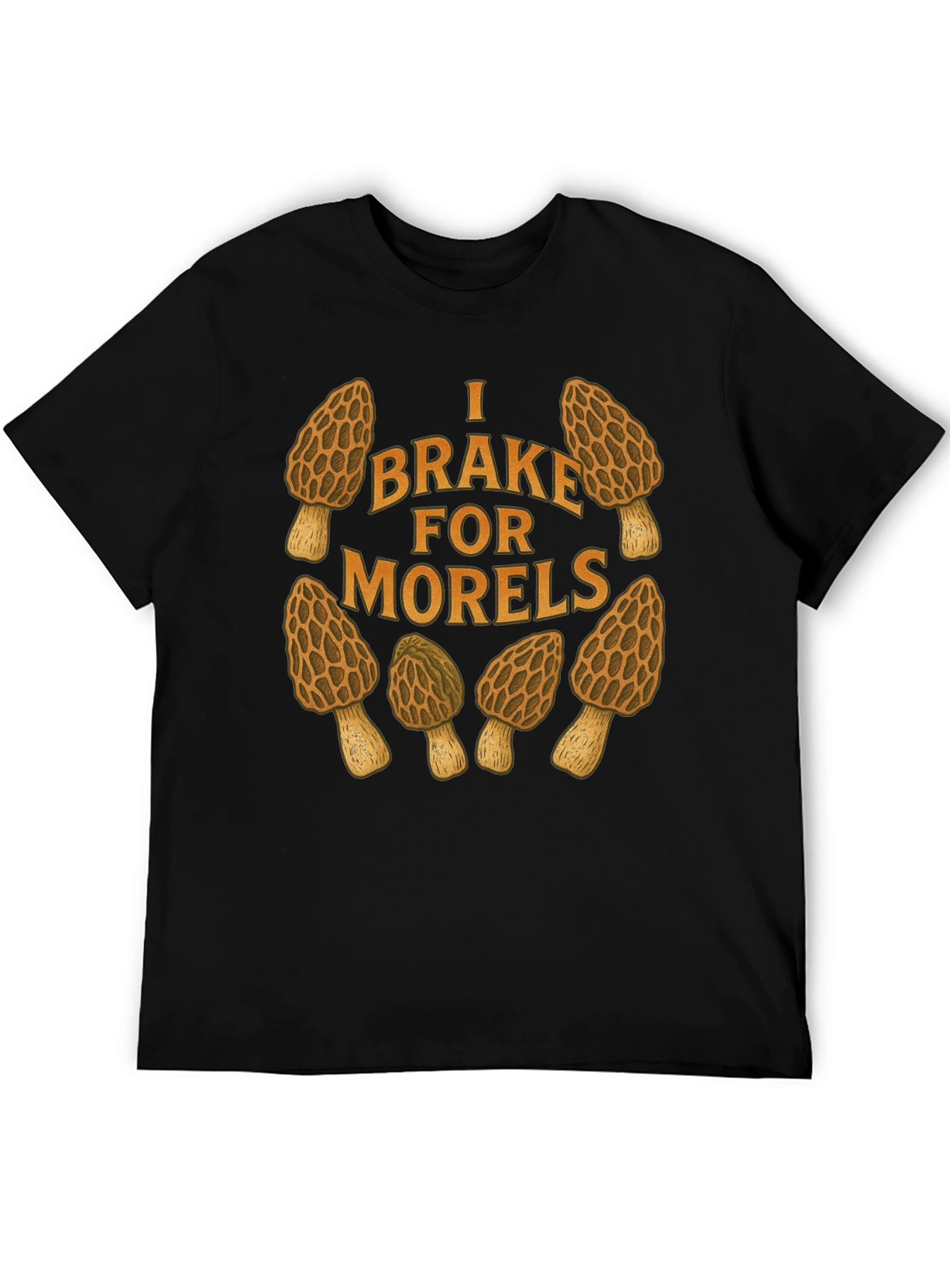 I Brake for Morels Mushroom Hunting T-Shirt