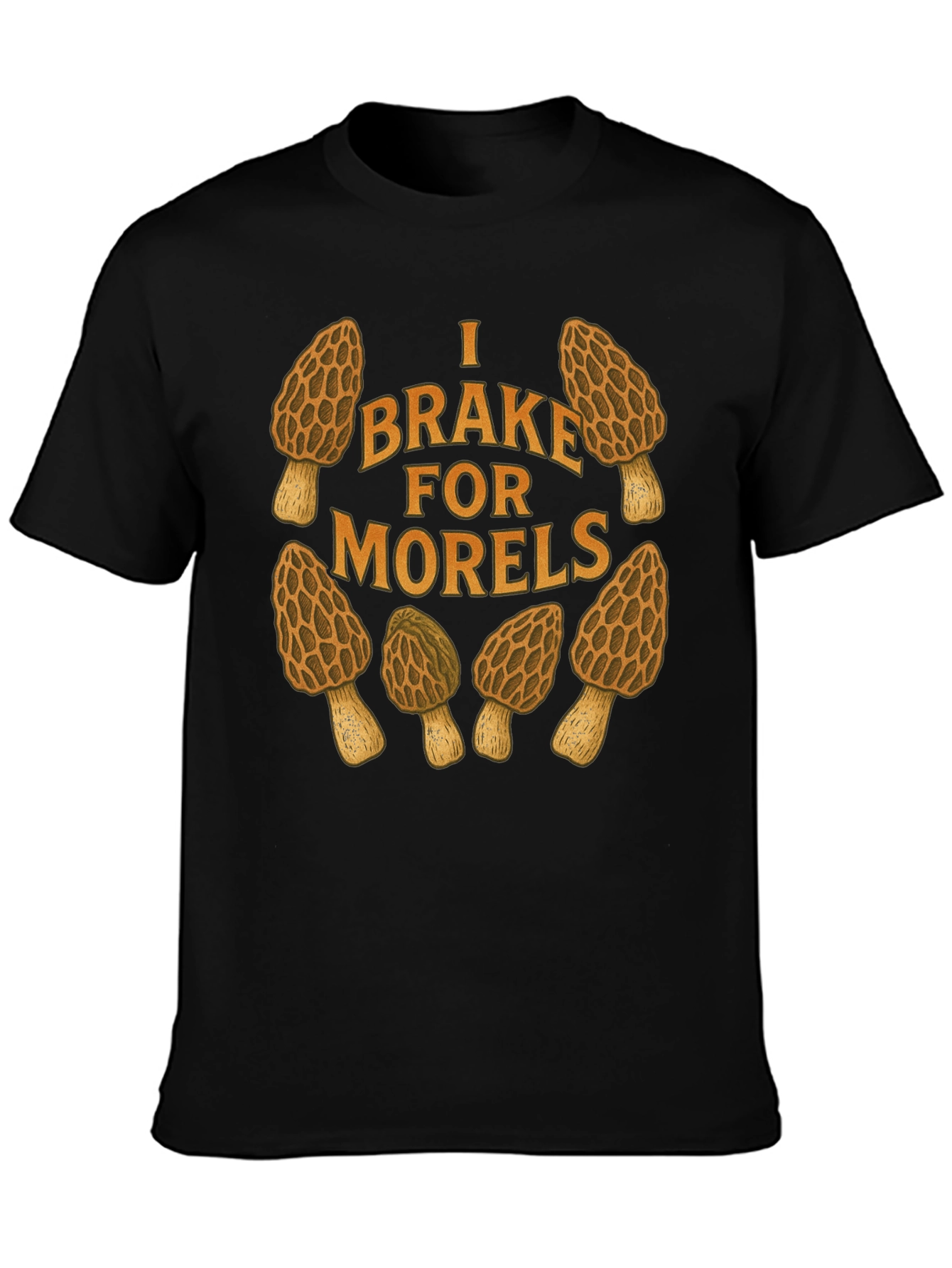 I Brake for Morels Mushroom Hunting T-Shirt