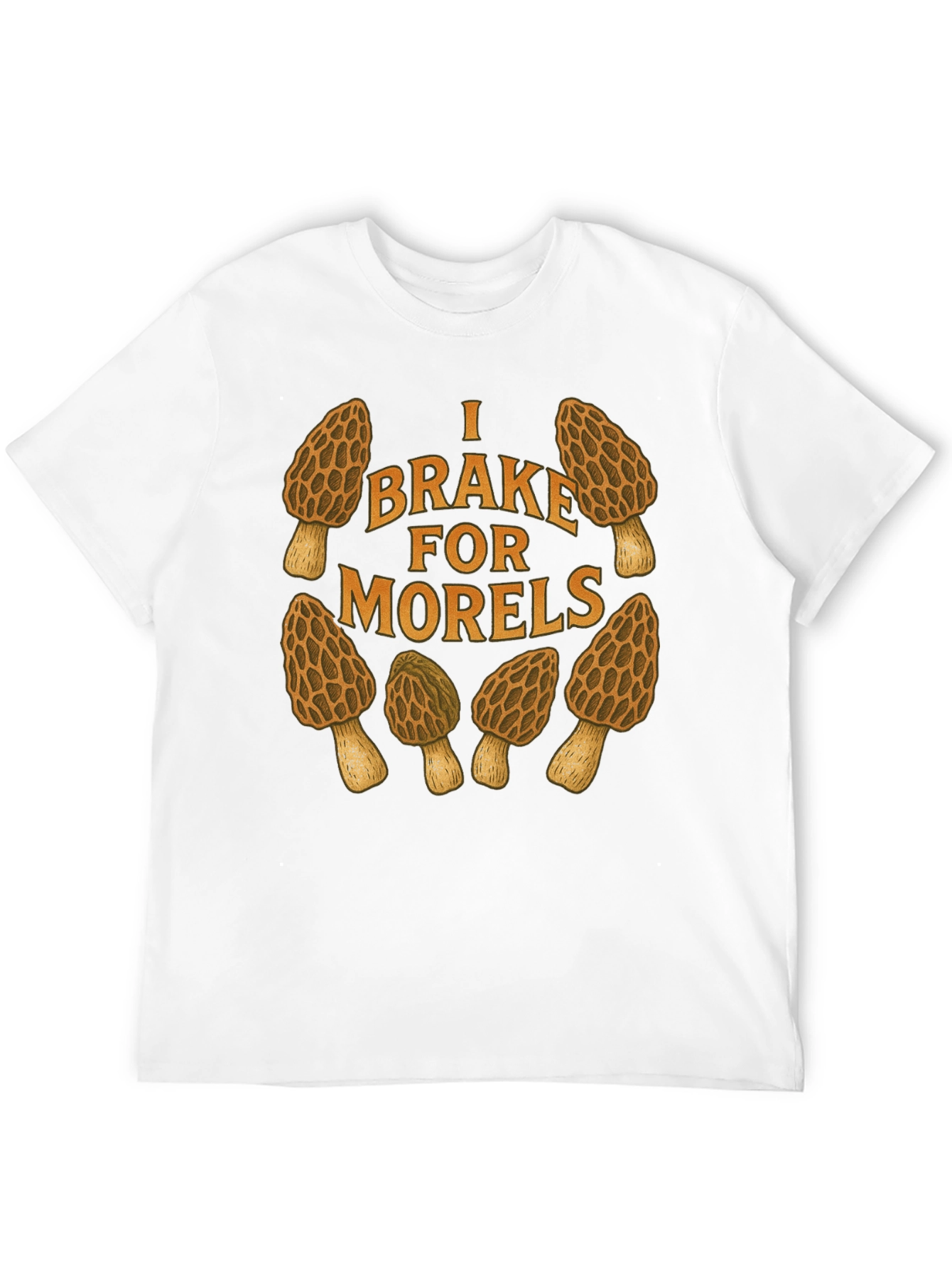 I Brake for Morels Mushroom Hunting T-Shirt