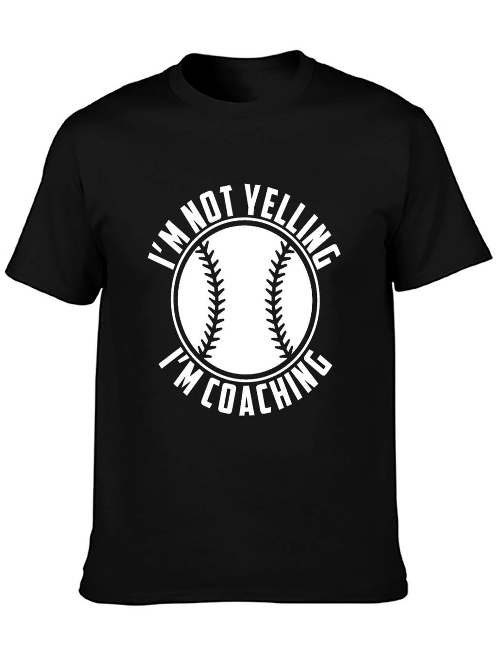 Im Not Yelling Im Coaching Baseball T-Shirt