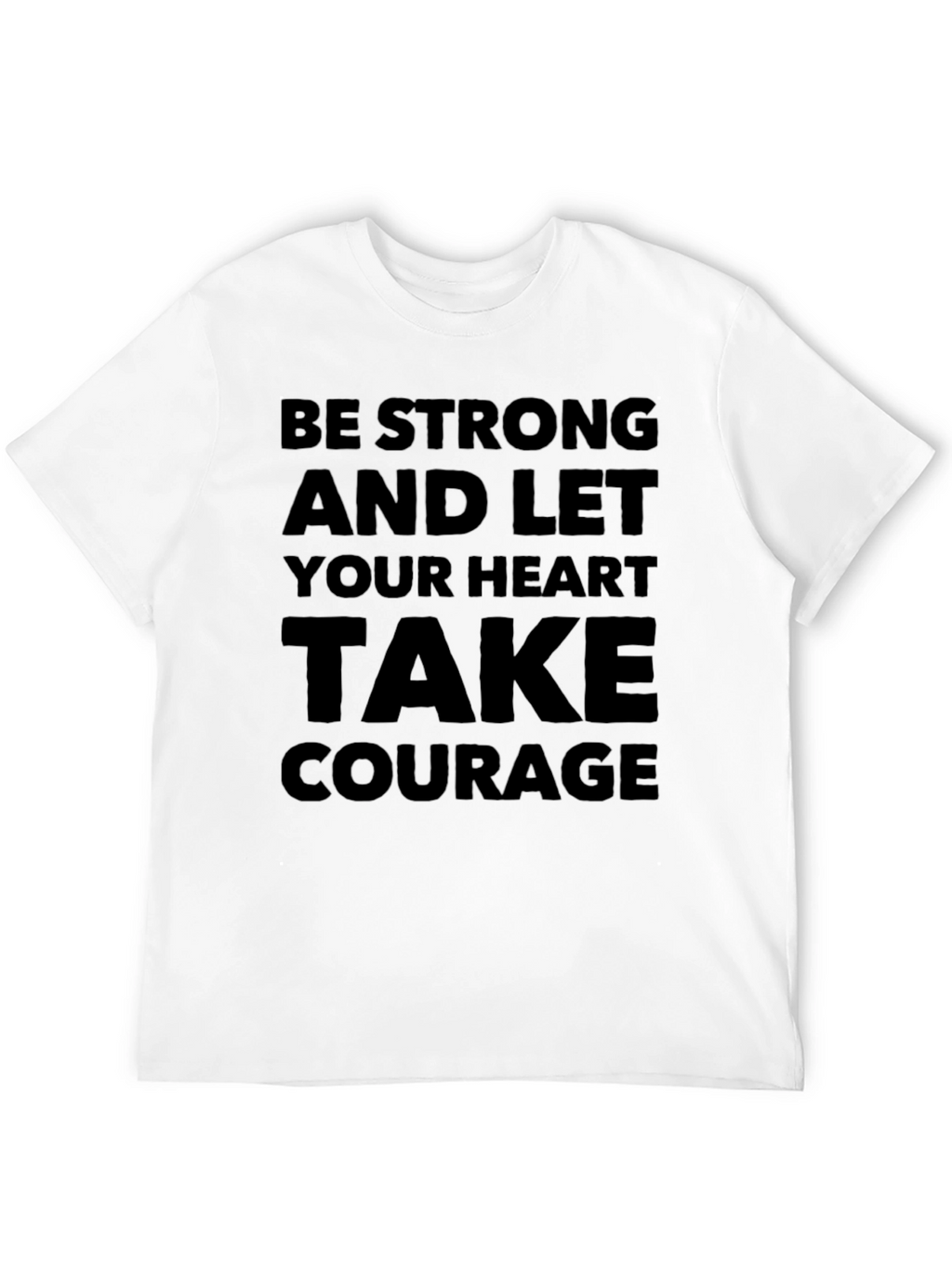 Be Strong Graphic T-Shirt - Inspirational Tee