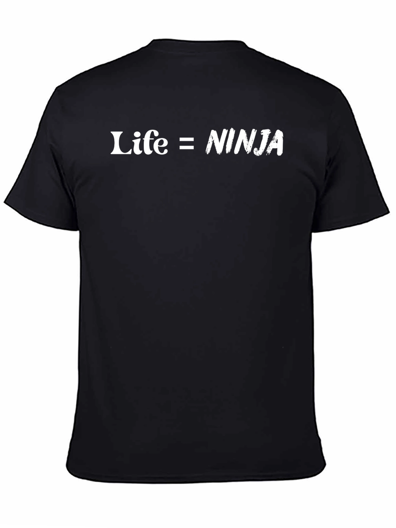 Life = Ninja T-Shirt - Funny Graphic Tee