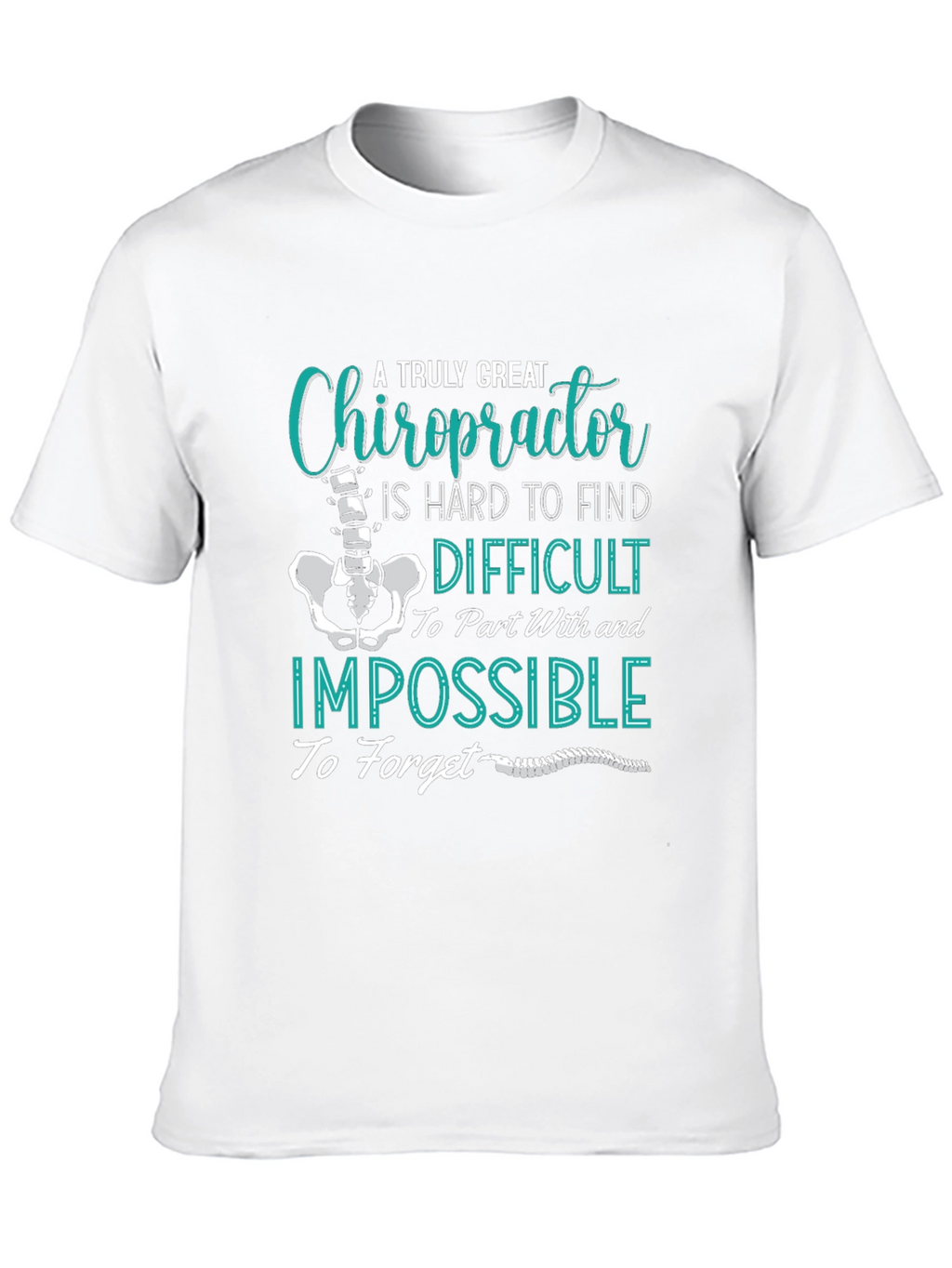 Chiropractor T-Shirt: A Truly Great Doctor