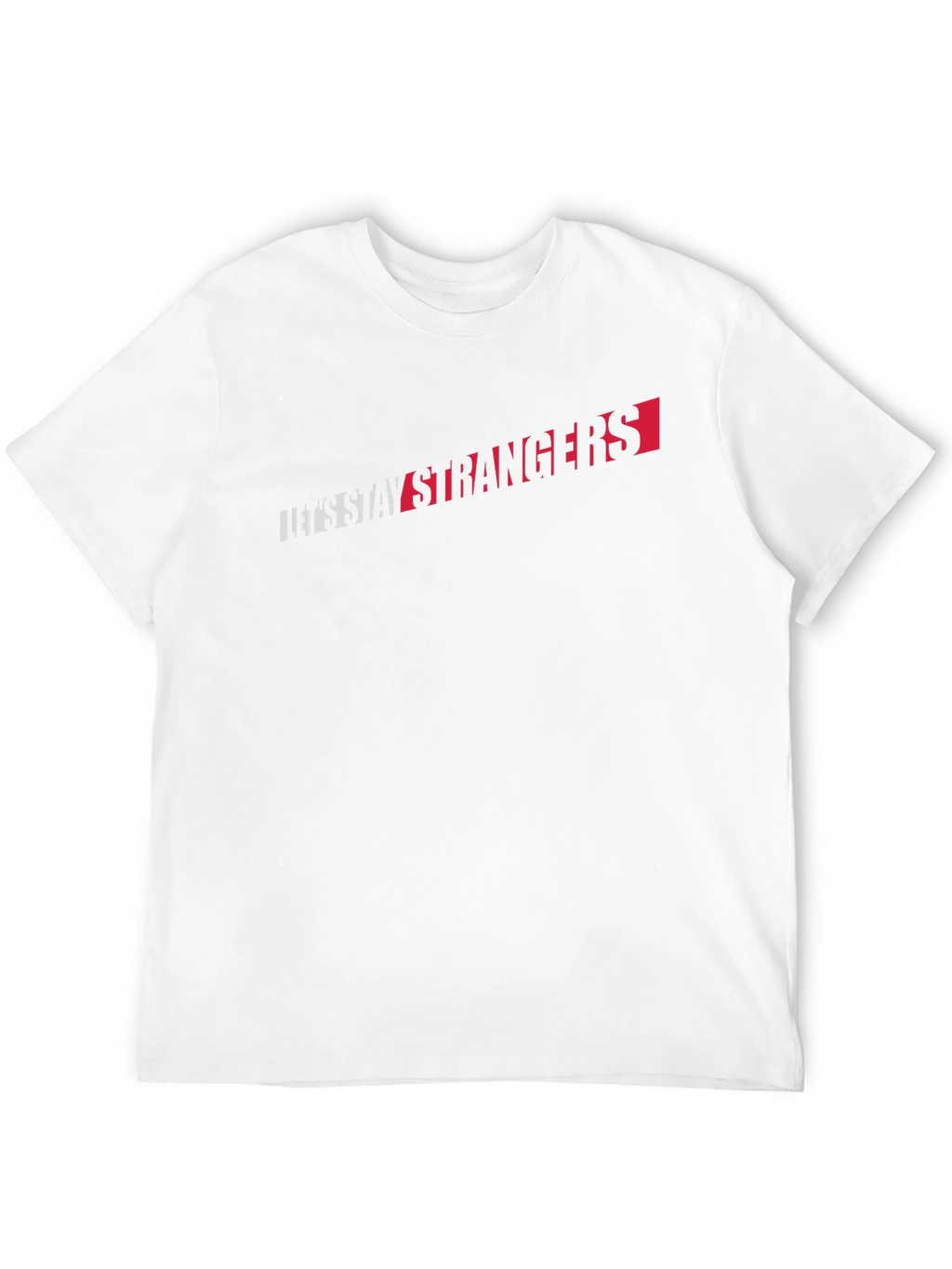 Lets Stay Strangers Graphic Tee - Black