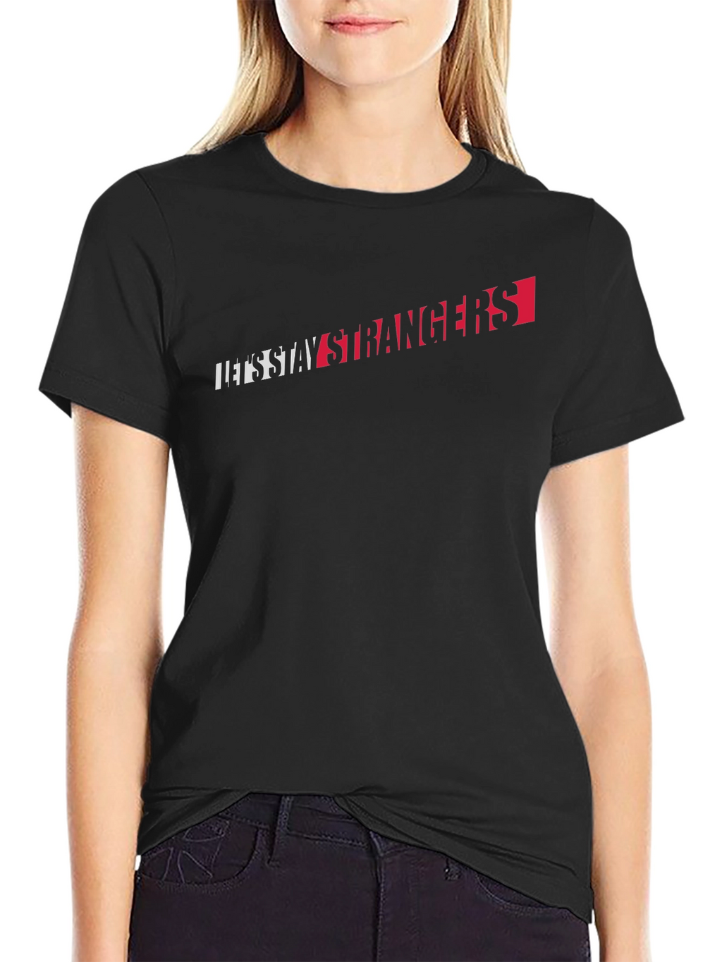 Lets Stay Strangers Graphic Tee - Black