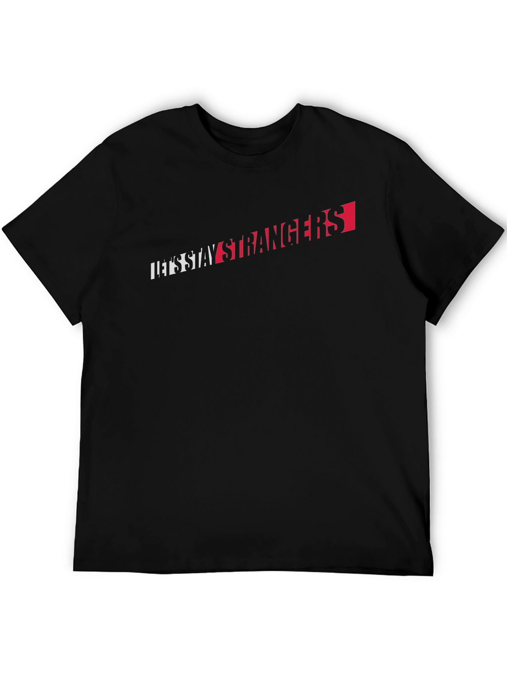 Lets Stay Strangers Graphic Tee - Black