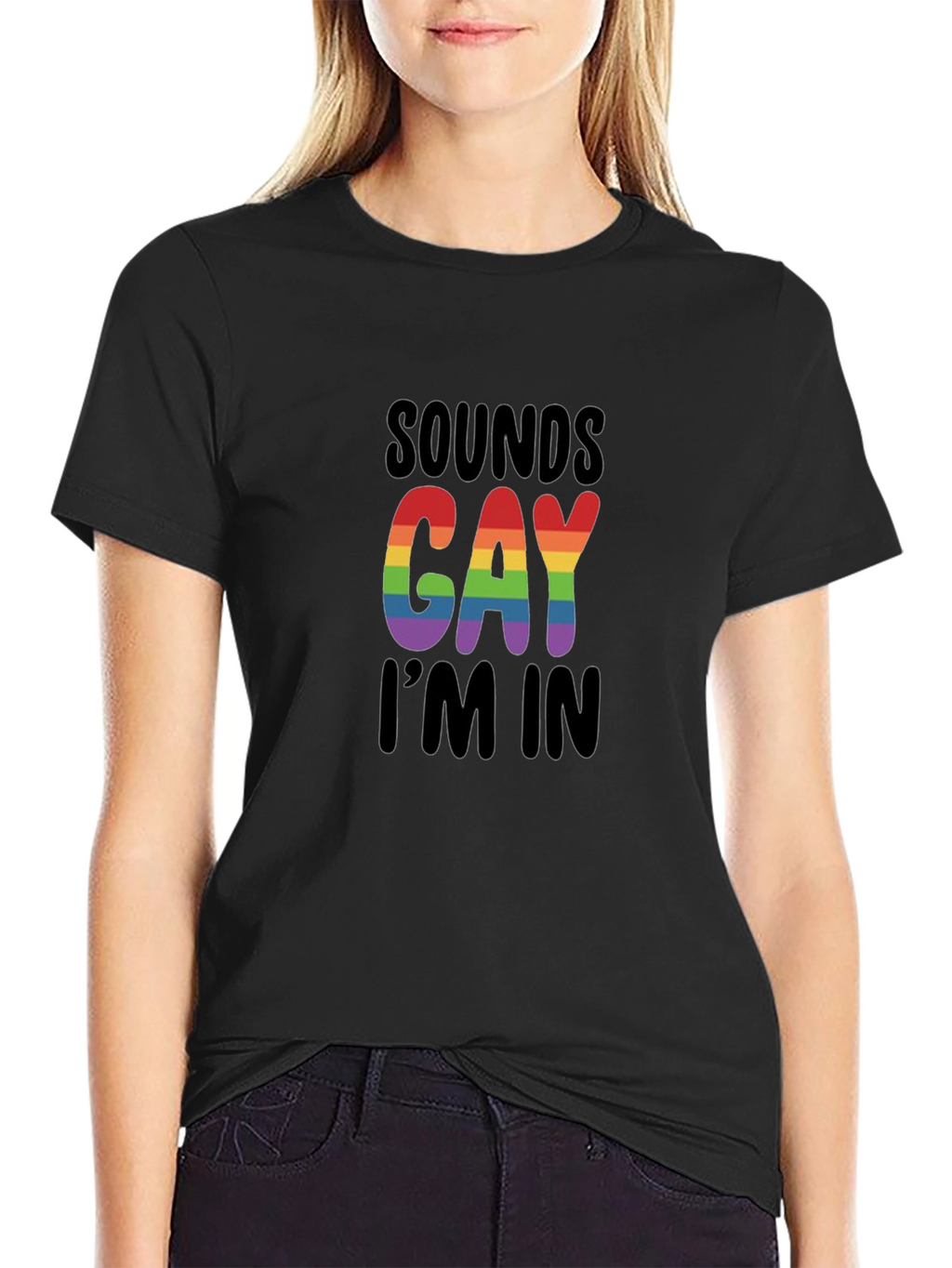 Sounds Gay Im In T-Shirt