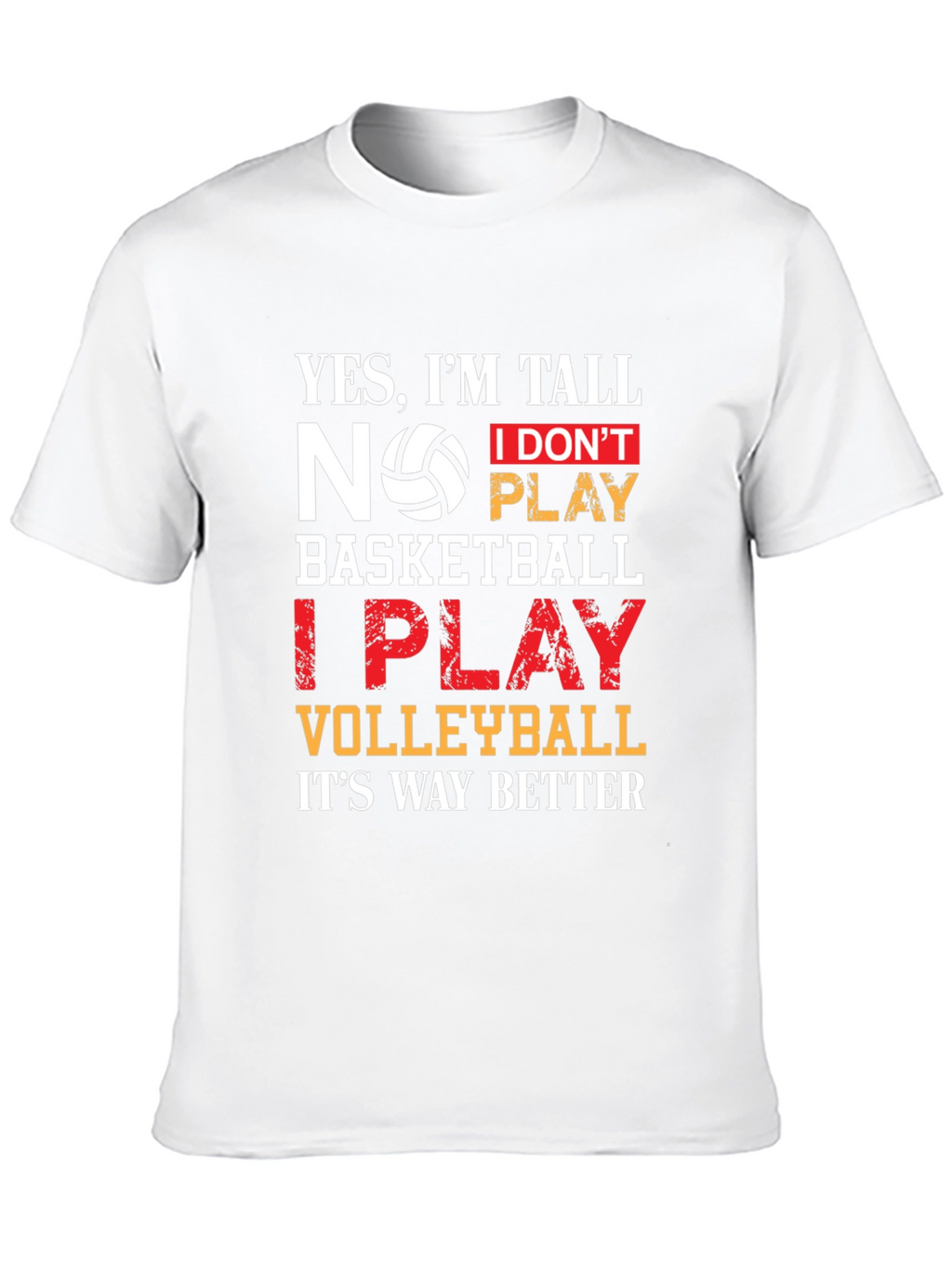 Volleyball T-Shirt: Yes Im Tall I Play Volleyball