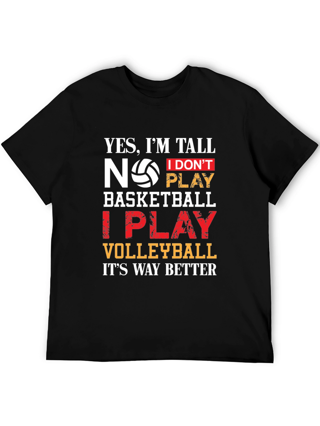 Volleyball T-Shirt: Yes Im Tall I Play Volleyball