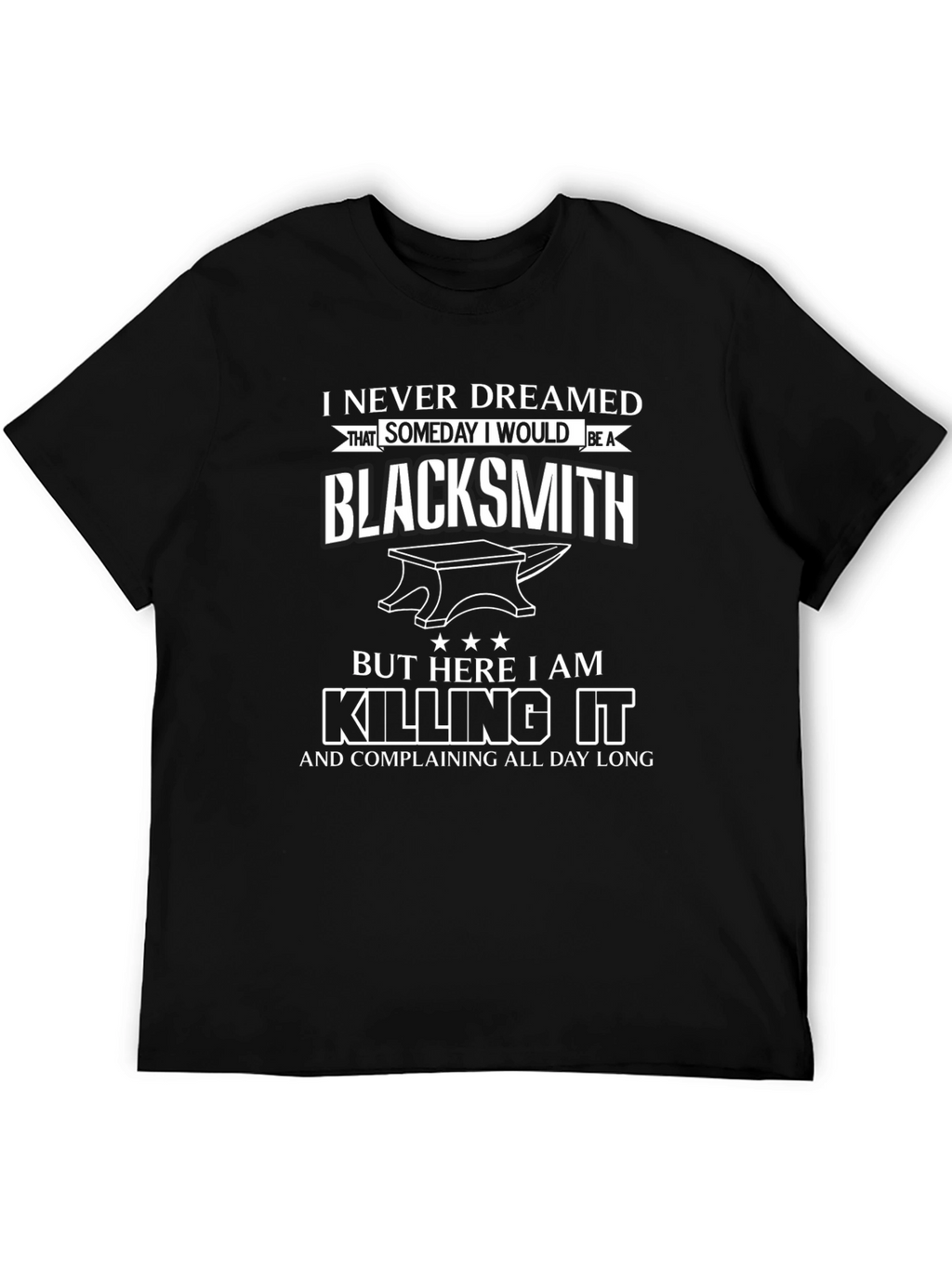 Blacksmith T-Shirt: Never Dreamed Black Tee