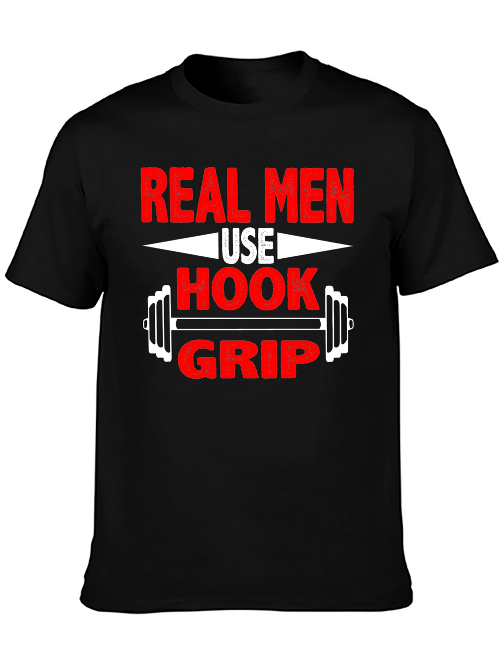Real Men Use Hook Grip T-Shirt - Weightlifting