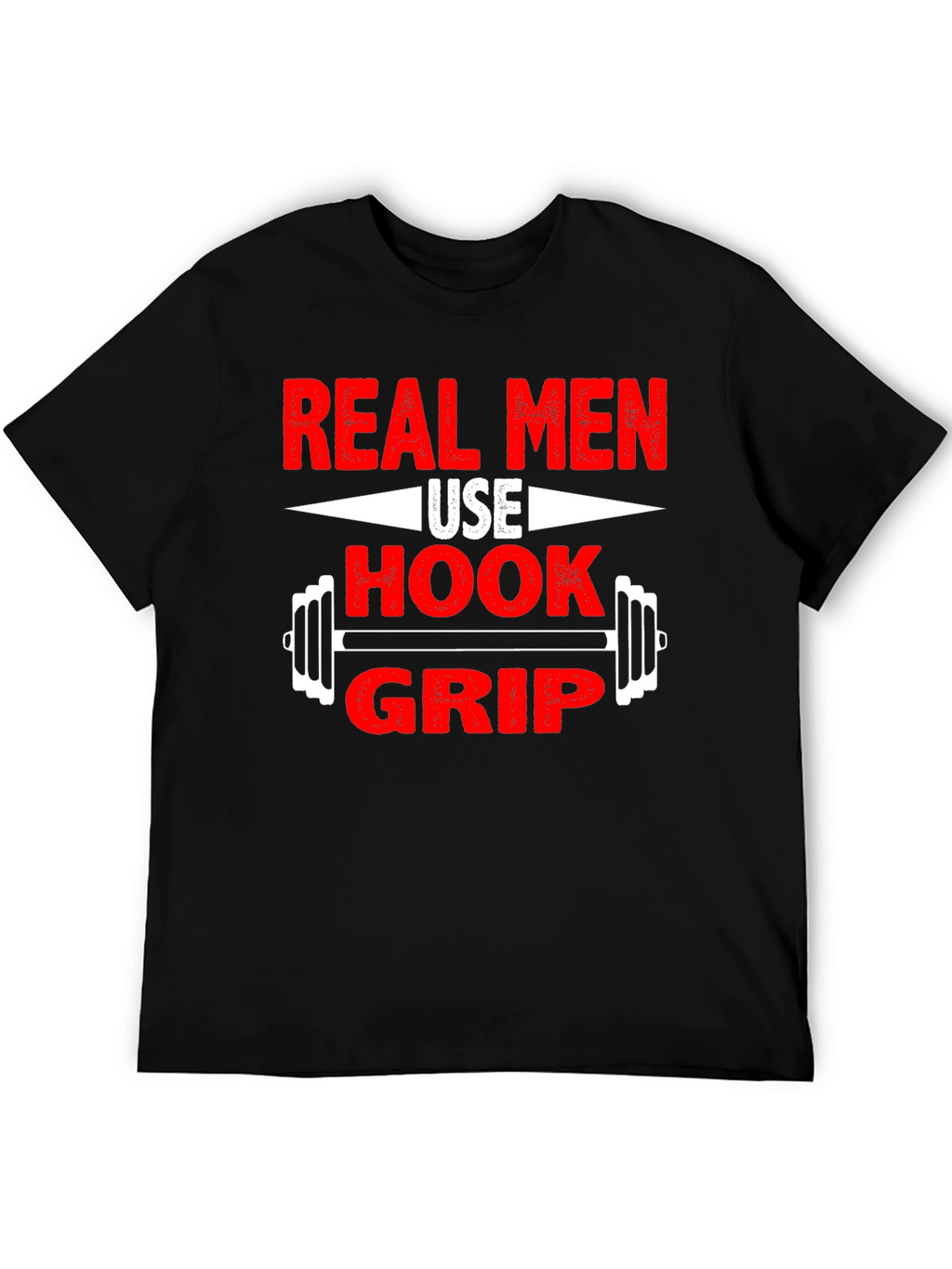 Real Men Use Hook Grip T-Shirt - Weightlifting