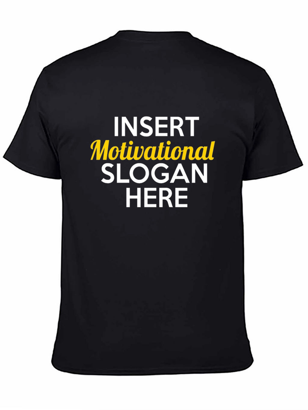 Motivational Slogan Black T-Shirt