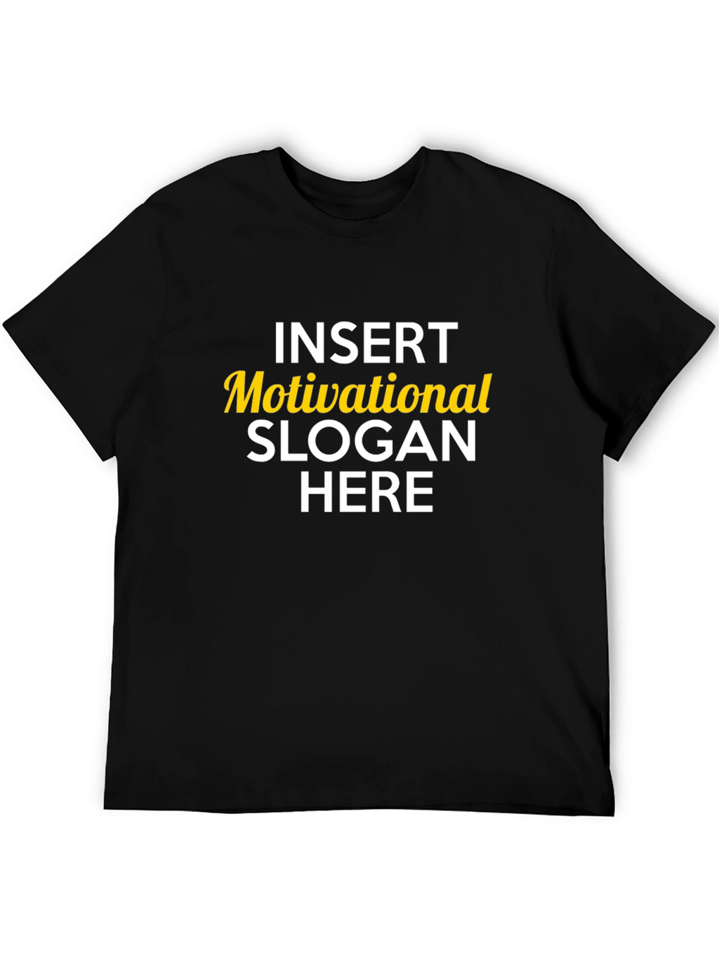 Motivational Slogan Black T-Shirt