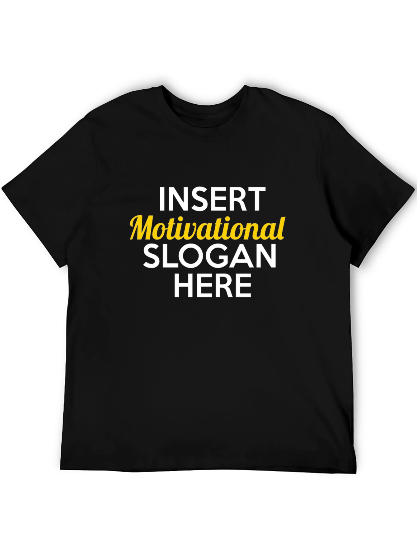 Motivational Slogan Black T-Shirt