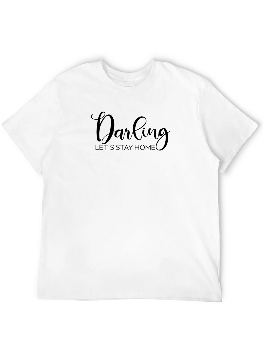 Darling Stay Home Black T-Shirt Casual Tee