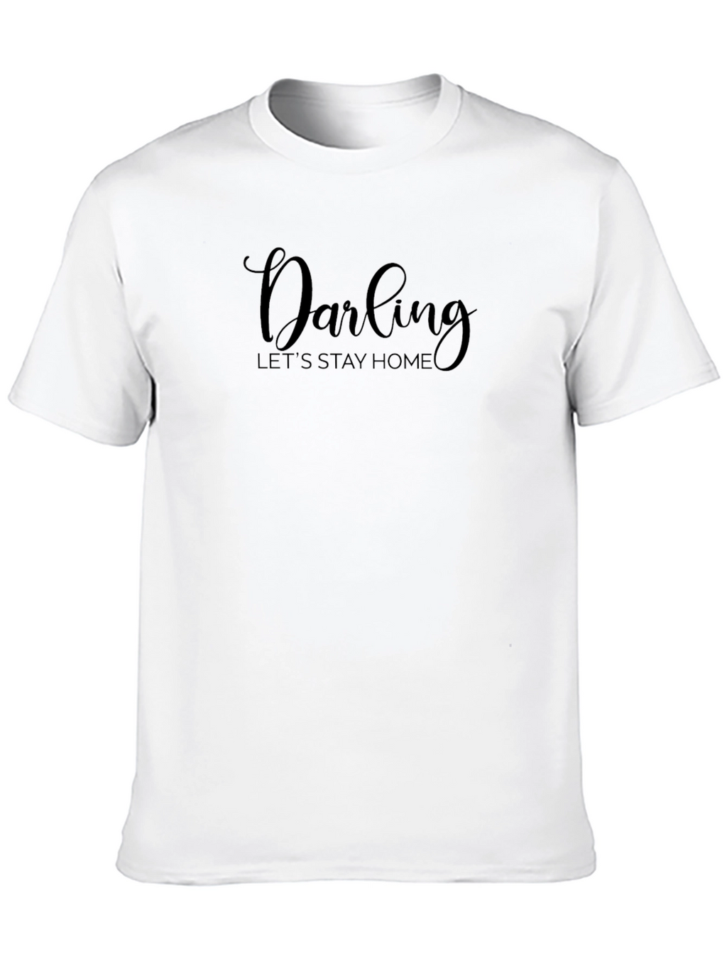 Darling Stay Home Black T-Shirt Casual Tee