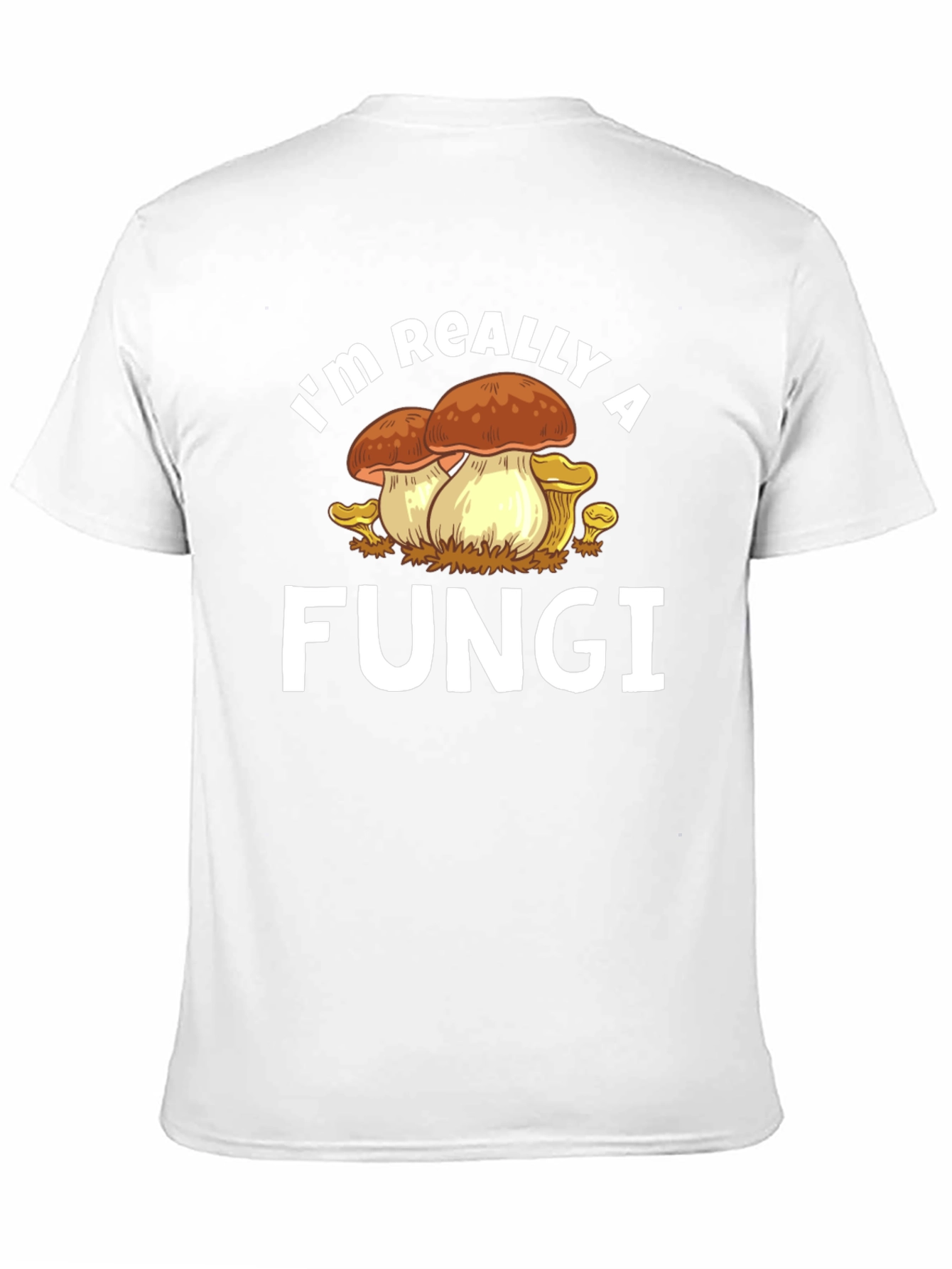 Im Really a Fungi Graphic T-Shirt