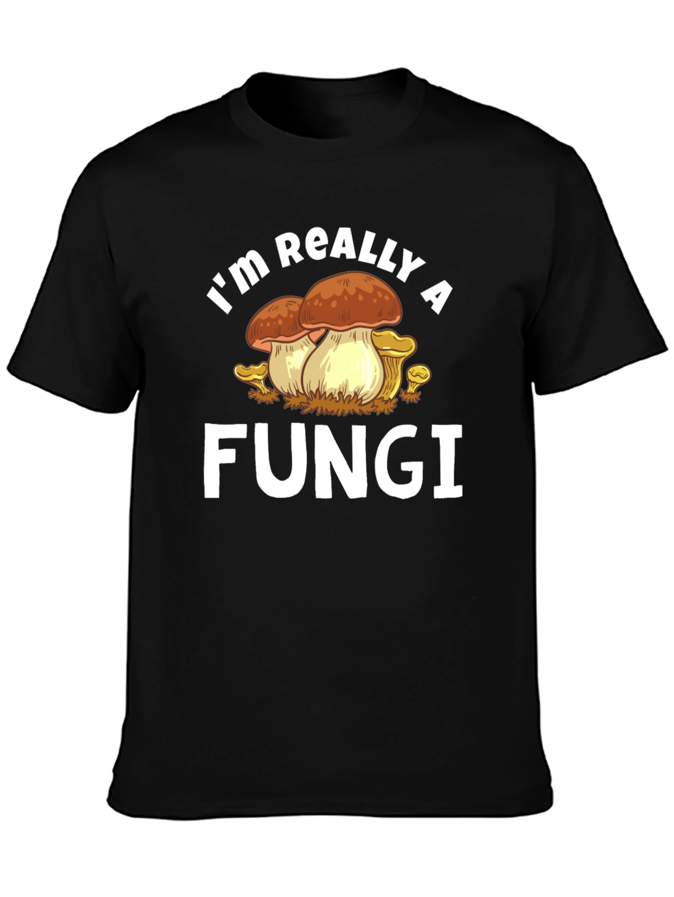 Im Really a Fungi Graphic T-Shirt