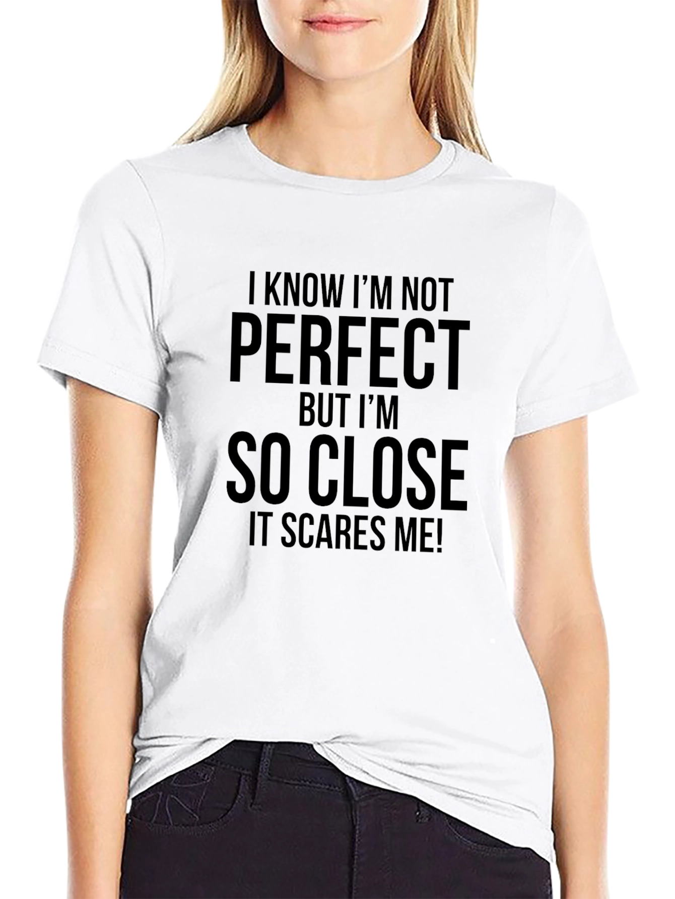 Funny Graphic Tee: I Know Im Not Perfect T-Shirt