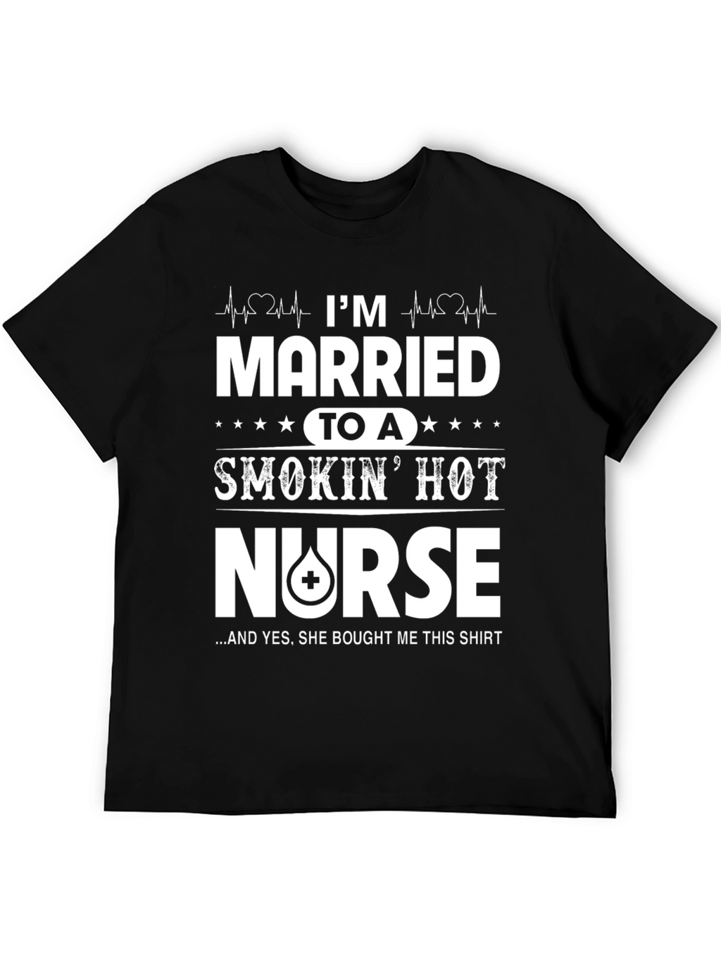 Im Married To A Smokin Hot Nurse T-Shirt