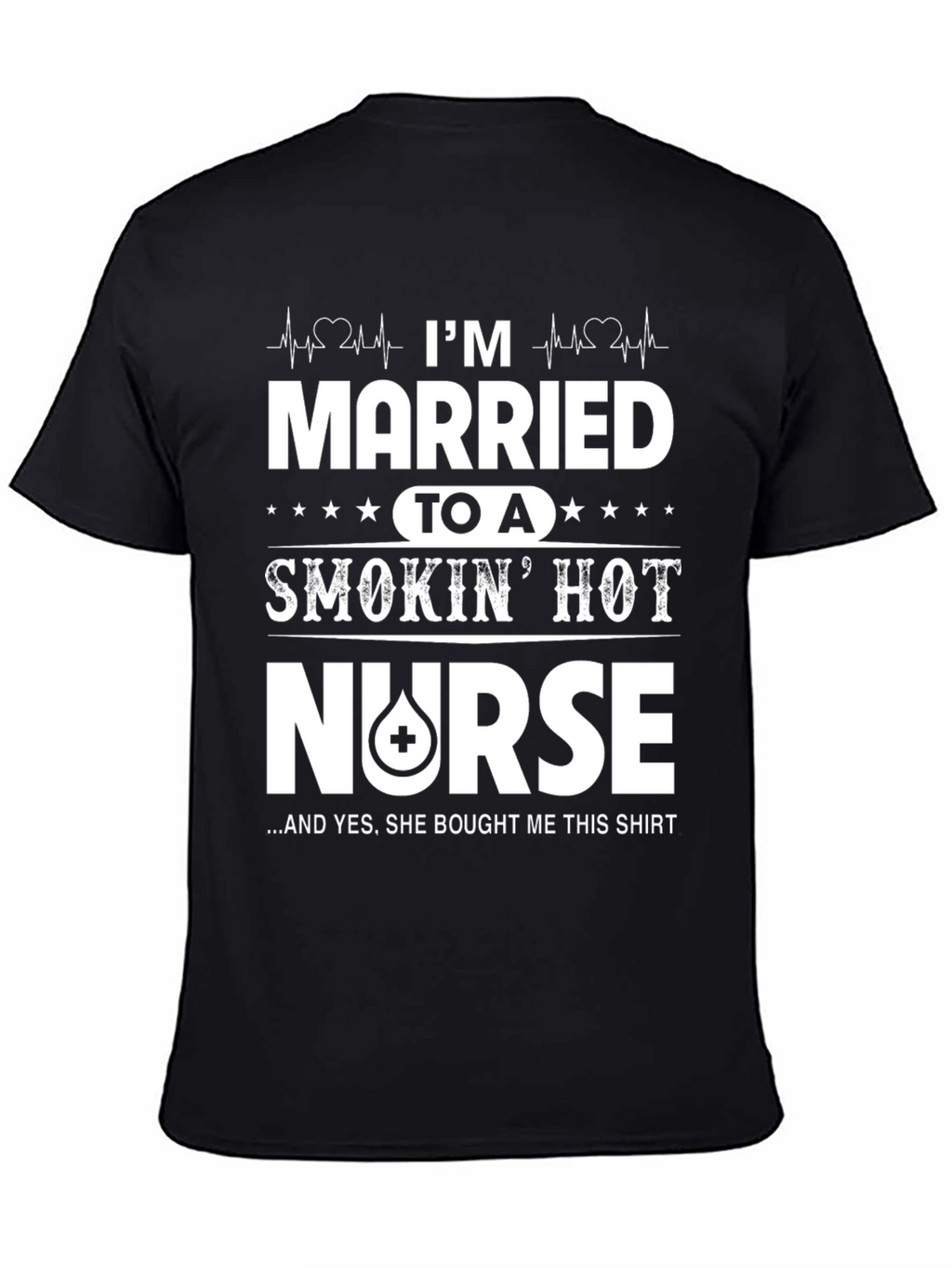 Im Married To A Smokin Hot Nurse T-Shirt
