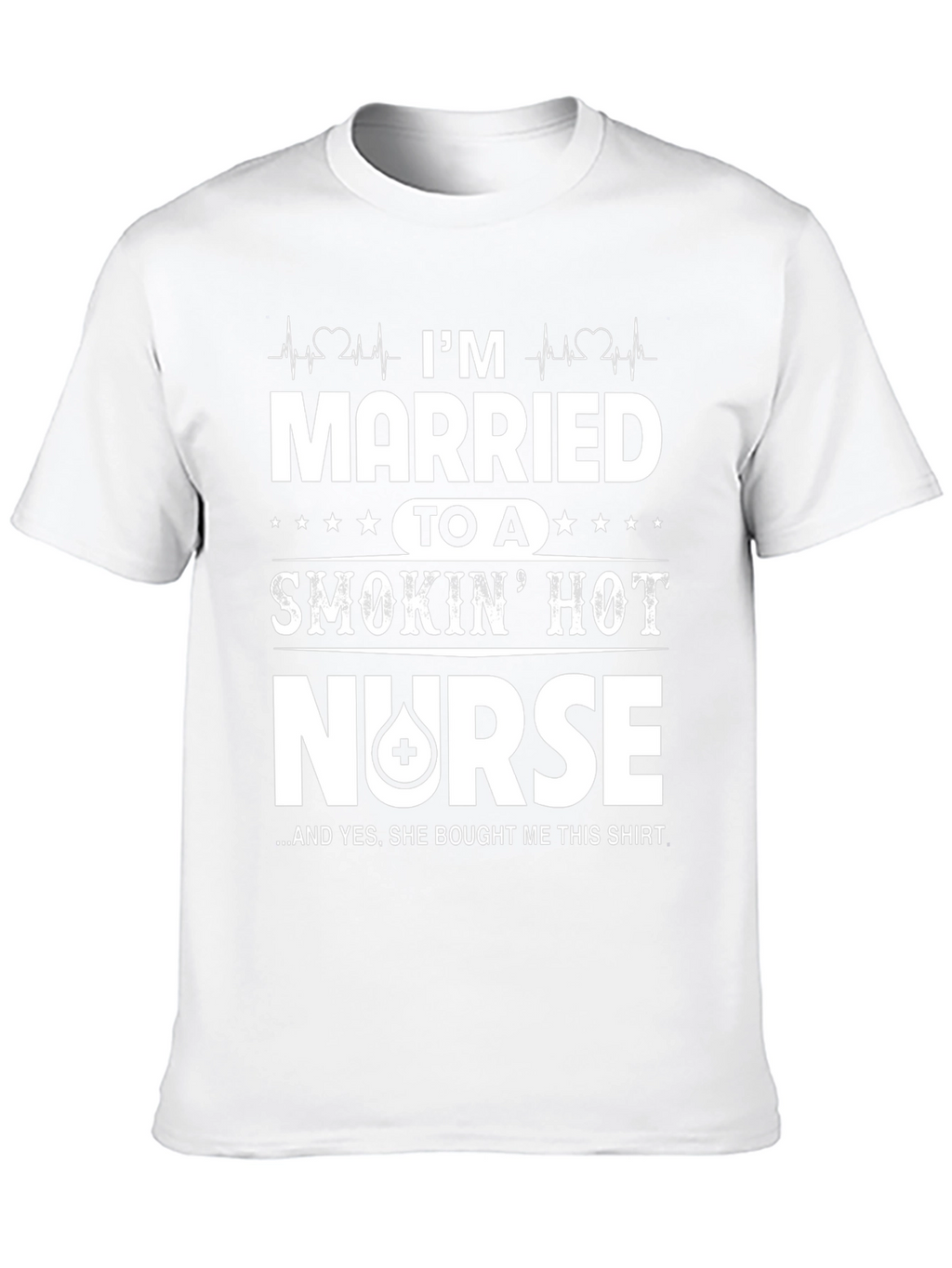 Im Married To A Smokin Hot Nurse T-Shirt